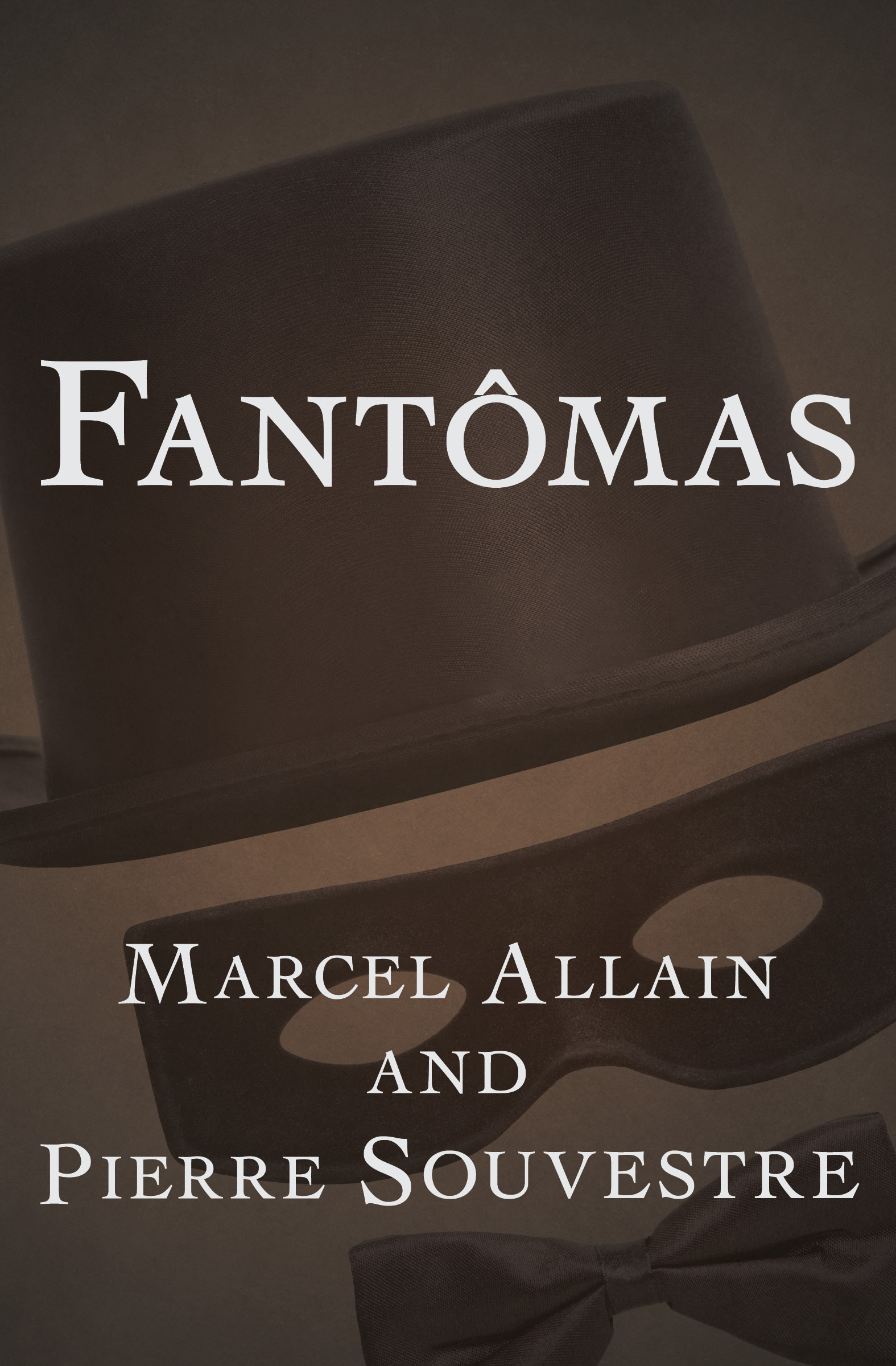 This image is the cover for the book Fantômas, The Fantômas Novels