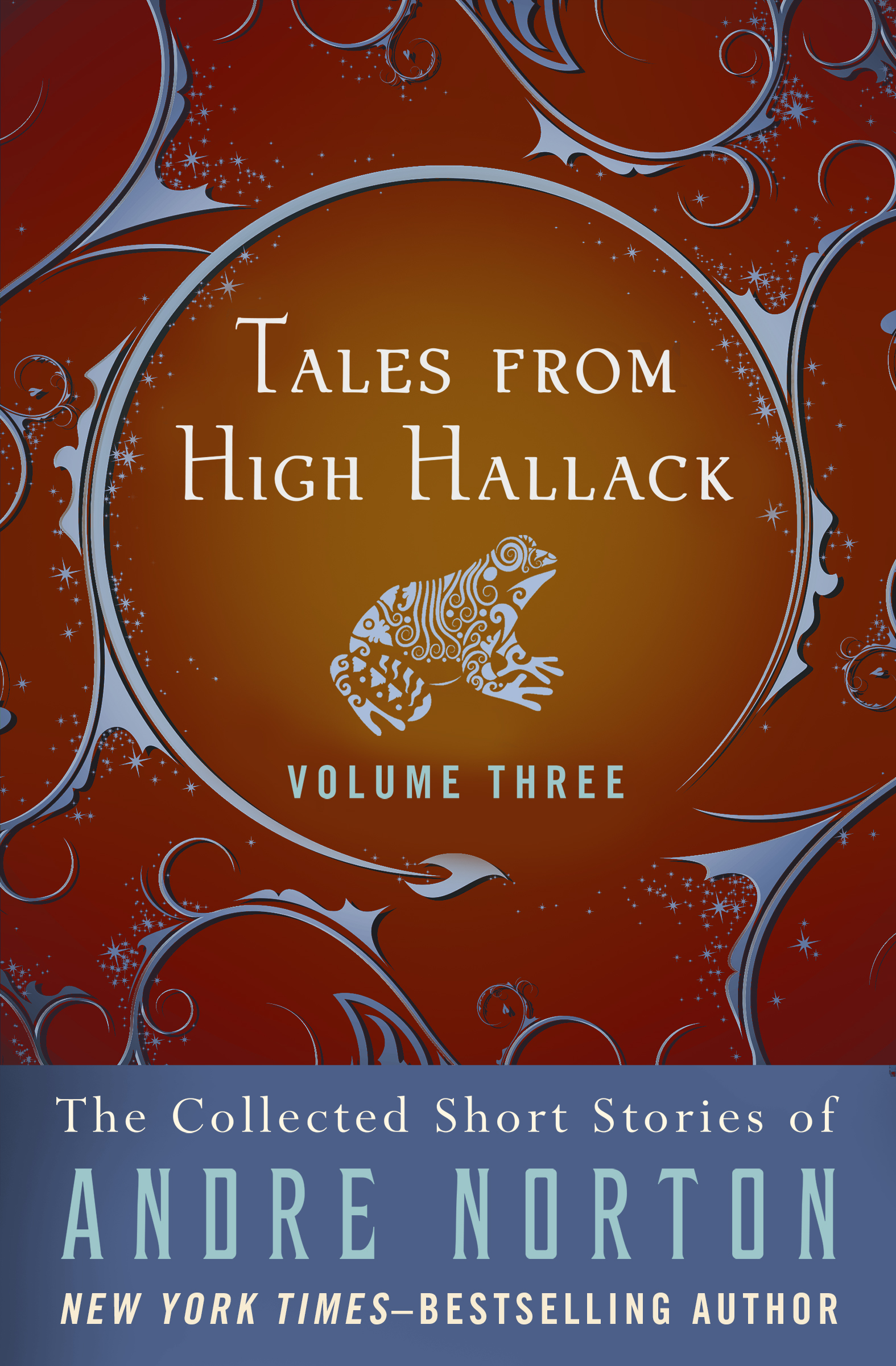 This image is the cover for the book Tales from High Hallack Volume Three, The Collected Short Stories of Andre Norton