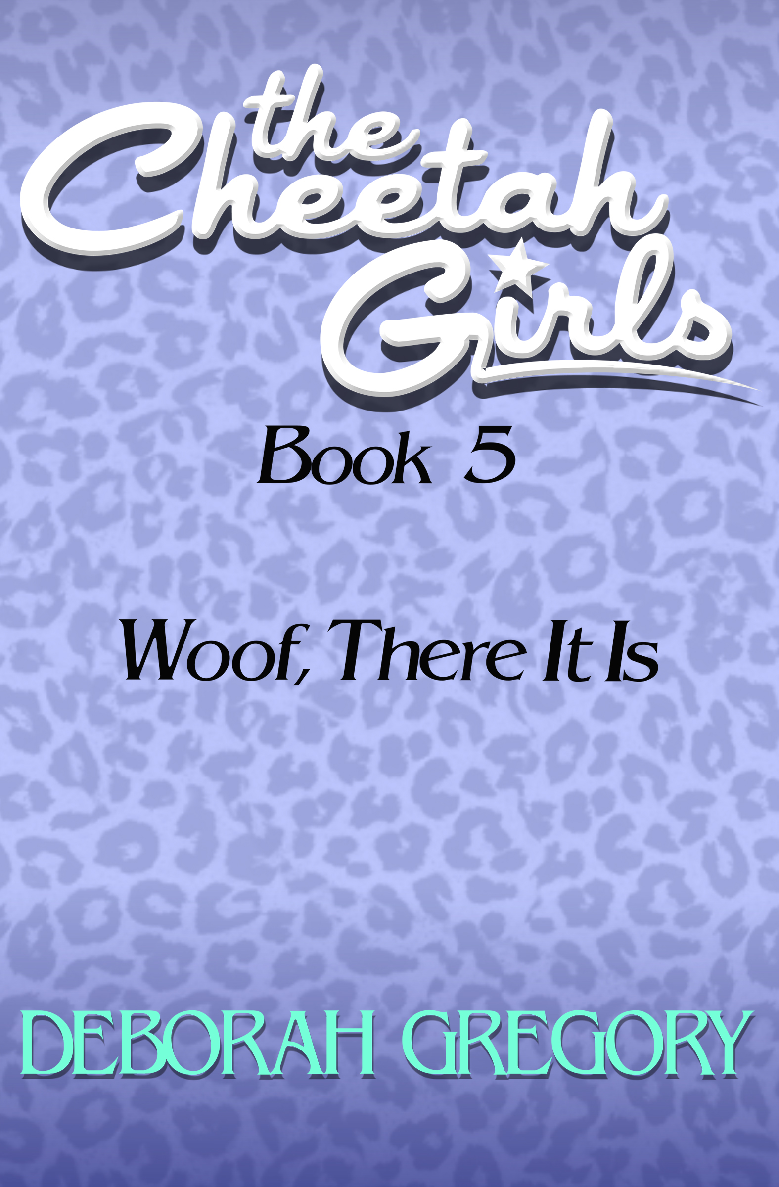 This image is the cover for the book Woof, There It Is, The Cheetah Girls