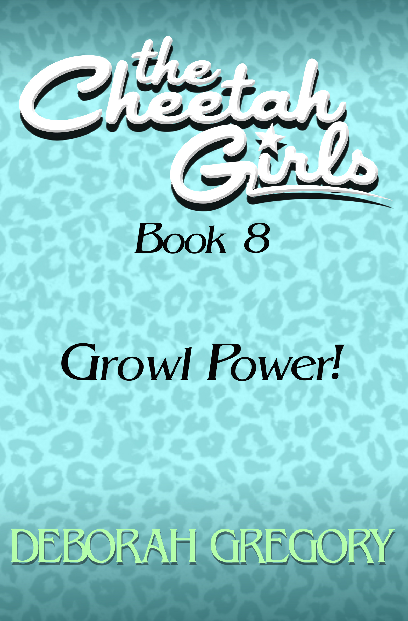 This image is the cover for the book Growl Power!, The Cheetah Girls
