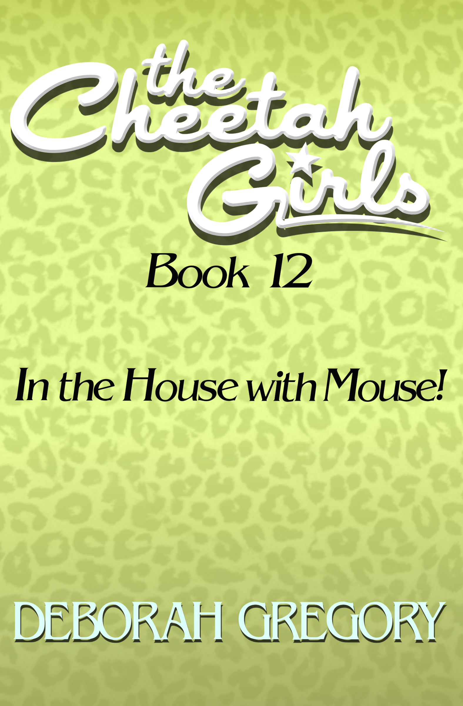 This image is the cover for the book In the House with Mouse!, The Cheetah Girls