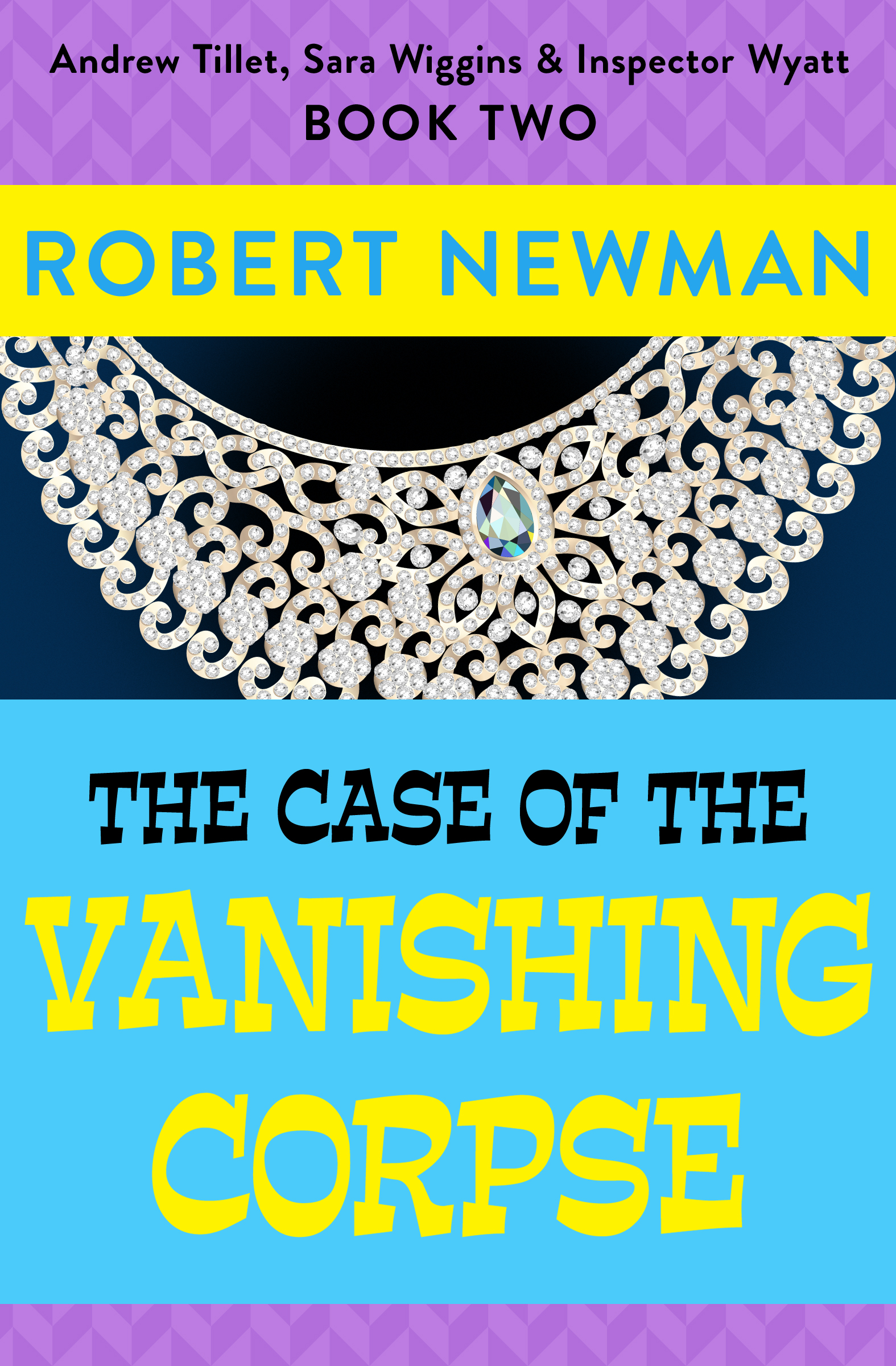 This image is the cover for the book Case of the Vanishing Corpse, Andrew Tillet, Sara Wiggins & Inspector Wyatt
