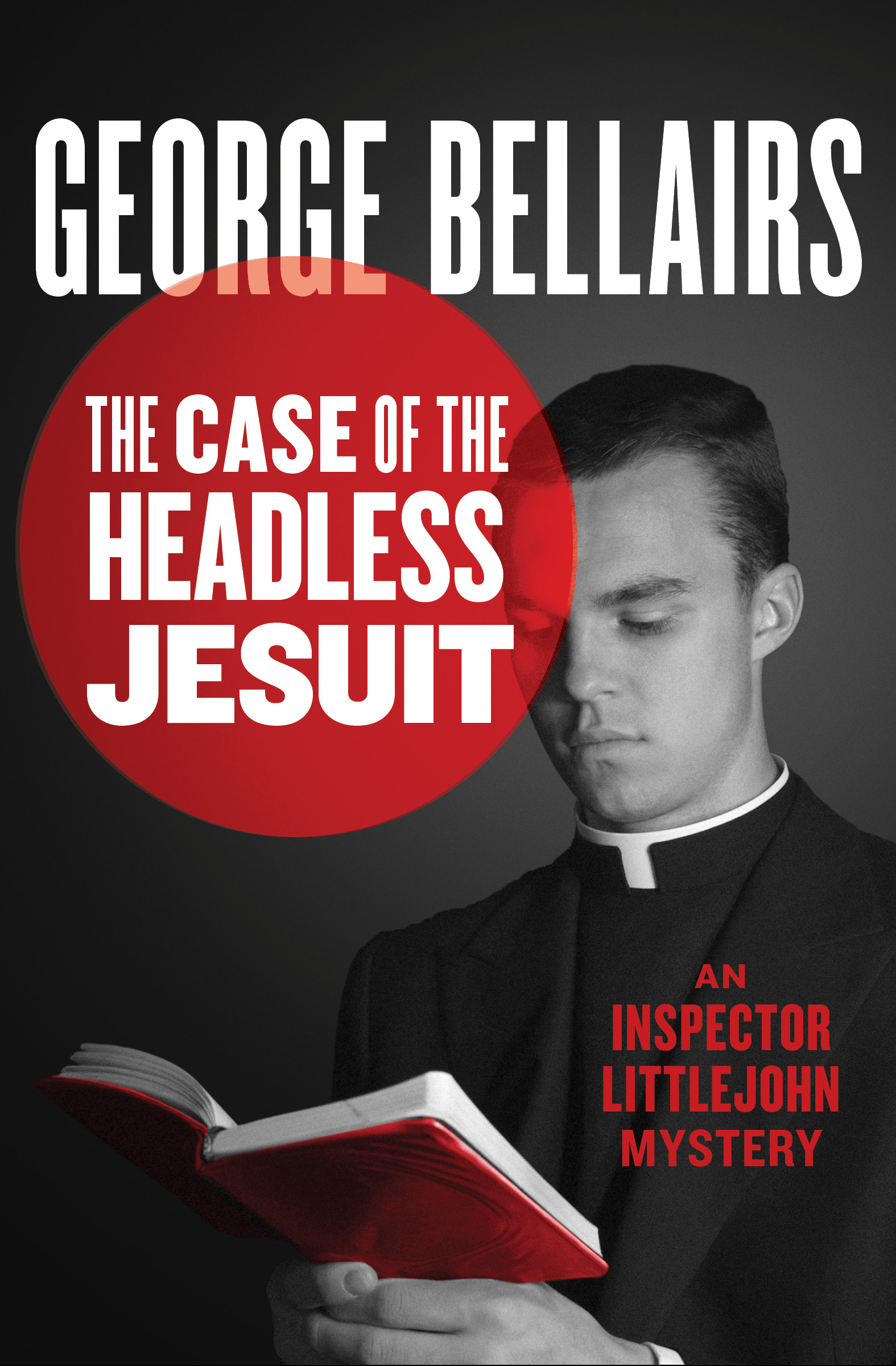 This image is the cover for the book Case of the Headless Jesuit, The Inspector Littlejohn Mysteries