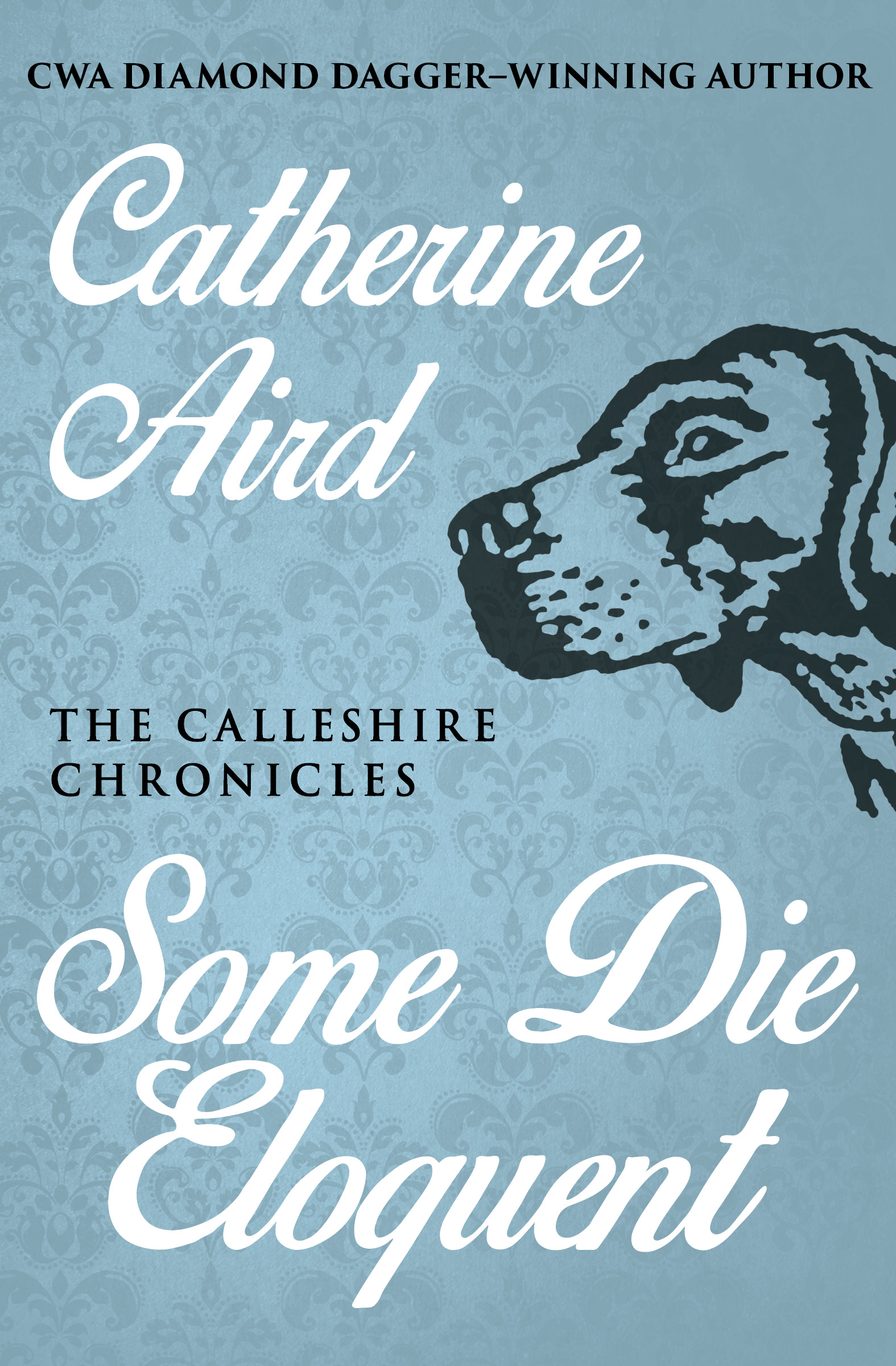 This image is the cover for the book Some Die Eloquent, The Calleshire Chronicles