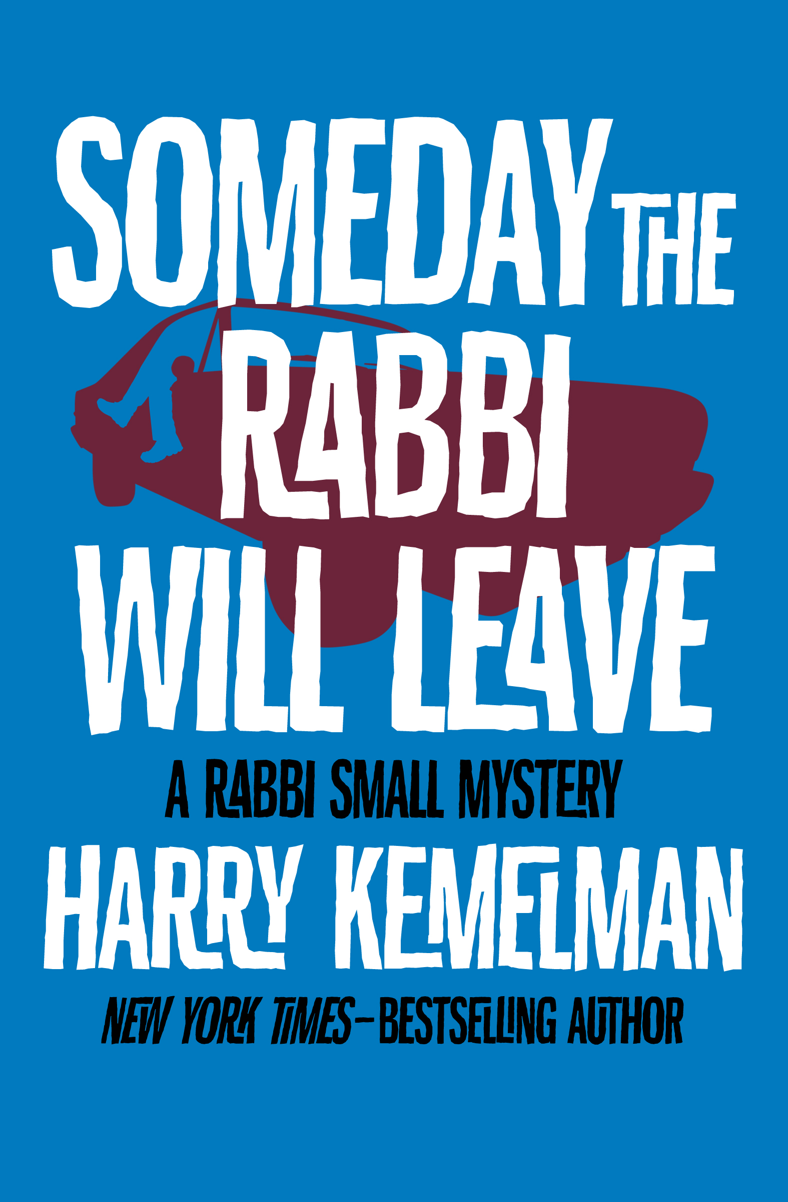 This image is the cover for the book Someday the Rabbi Will Leave, The Rabbi Small Mysteries