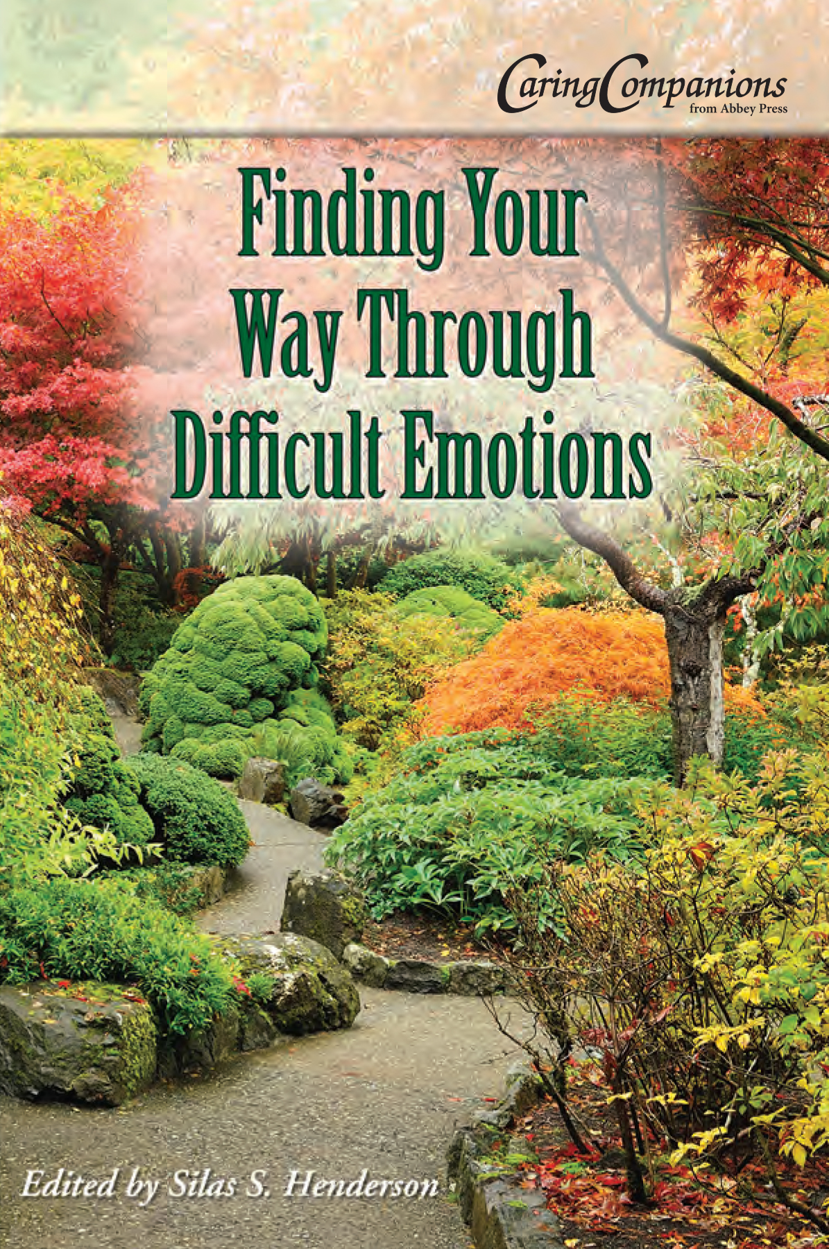 This image is the cover for the book Finding Your Way Through Difficult Emotions, CaringCompanions