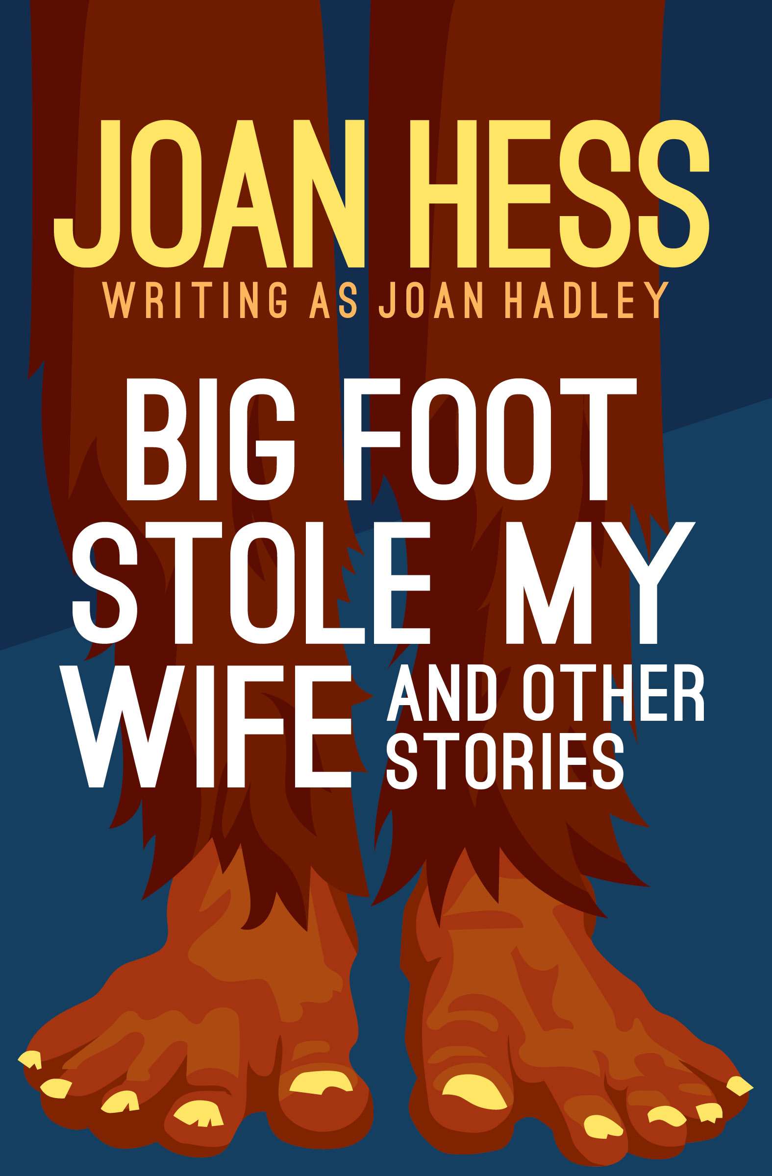 This image is the cover for the book Big Foot Stole My Wife