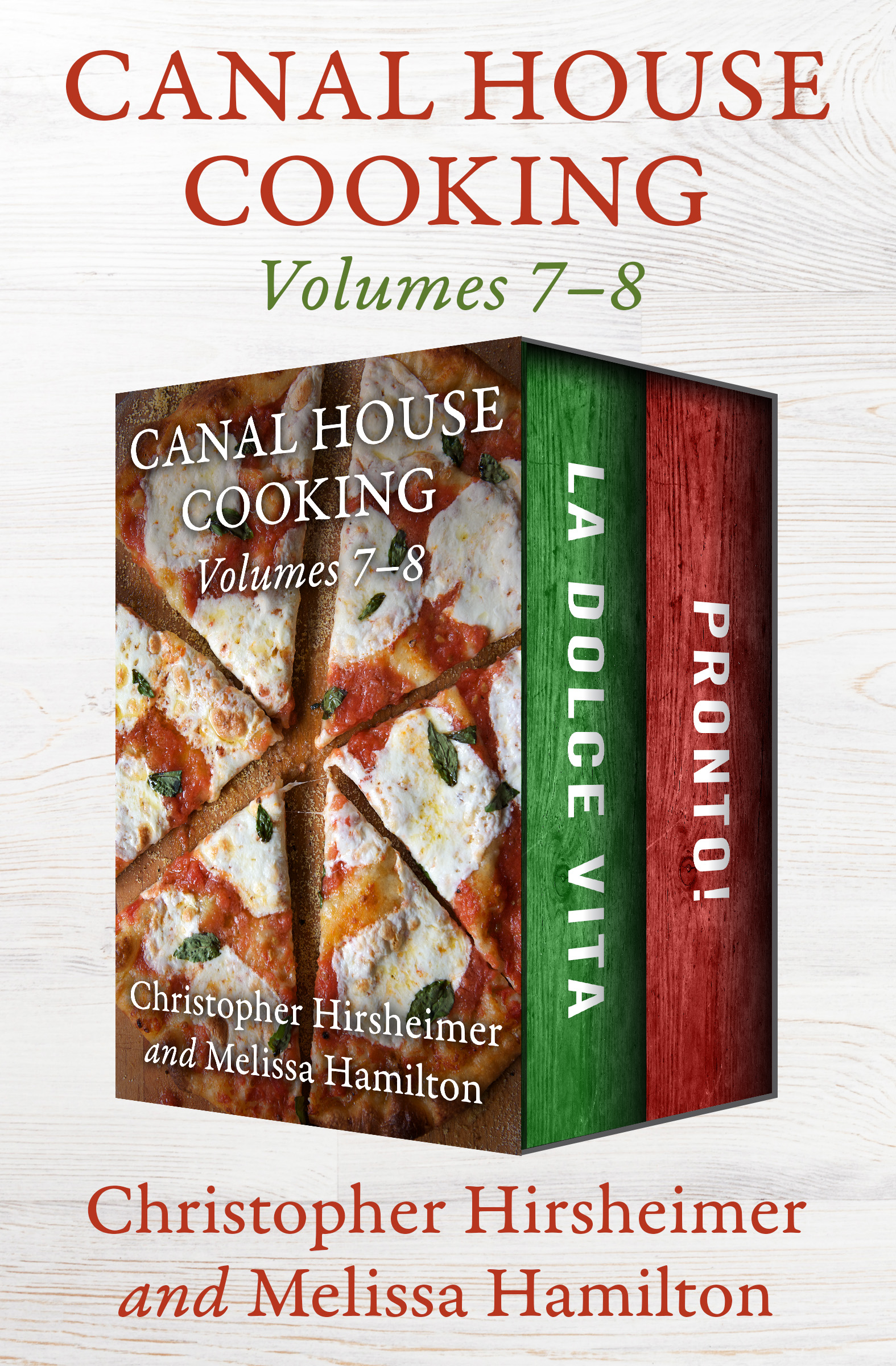 This image is the cover for the book Canal House Cooking Volumes 7–8, Canal House Cooking