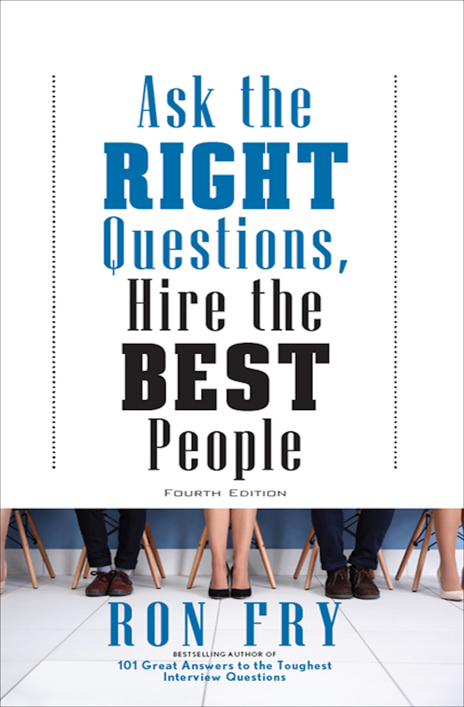 This image is the cover for the book Ask the Right Questions, Hire the Best People