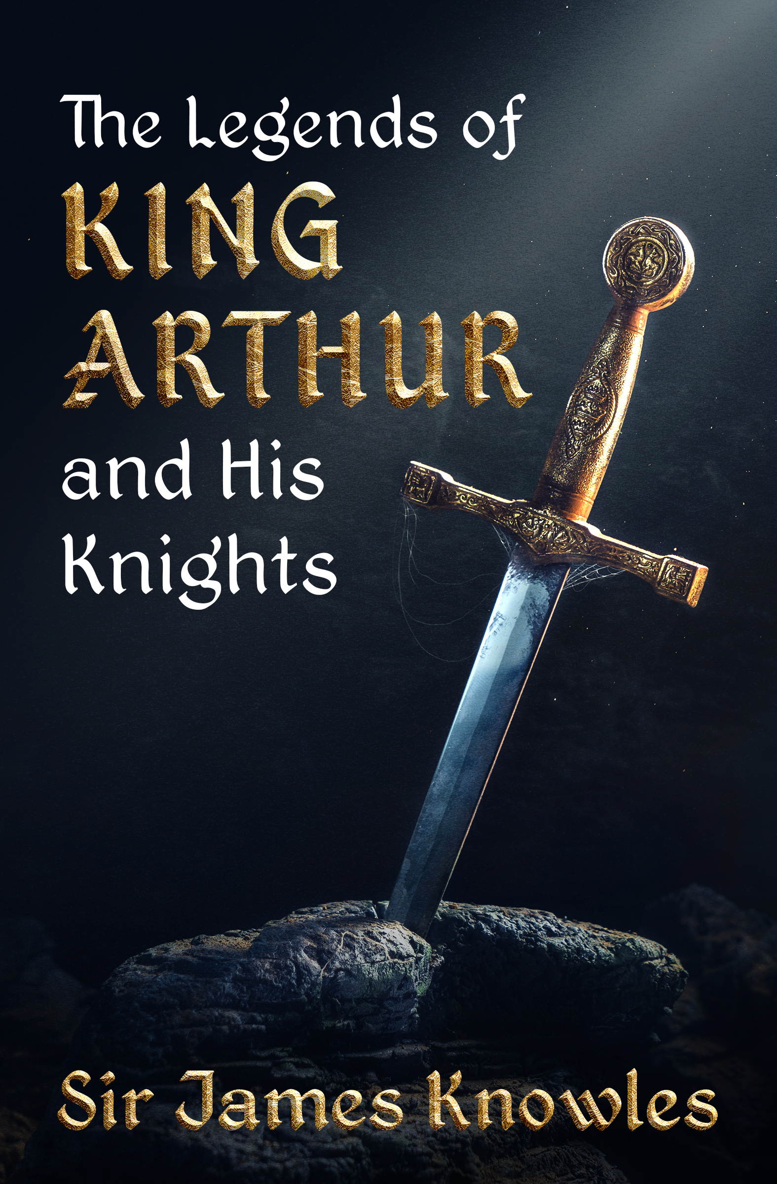 This image is the cover for the book Legends of King Arthur and His Knights