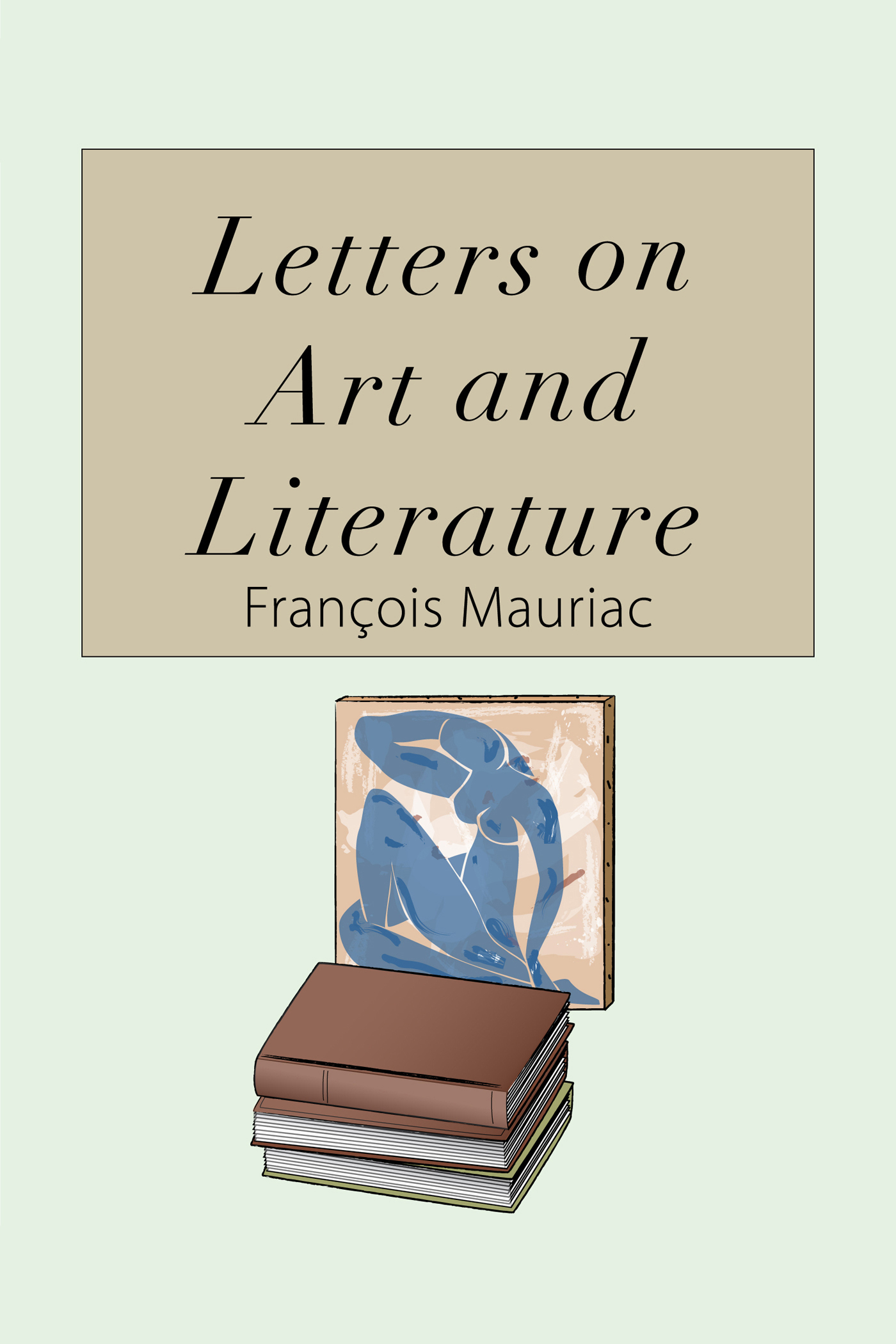 This image is the cover for the book Letters on Art and Literature