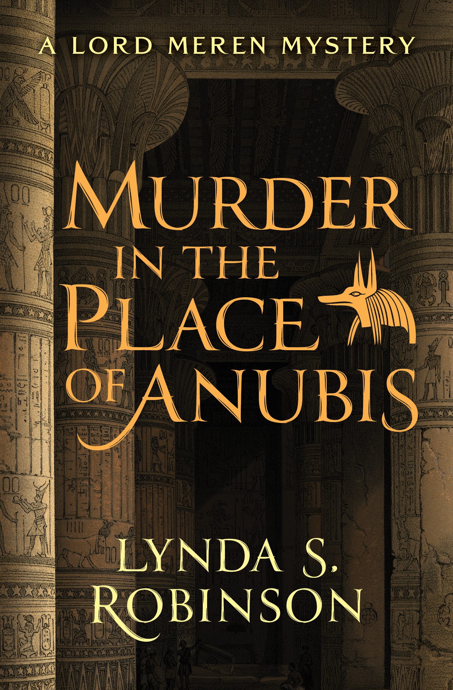 This image is the cover for the book Murder in the Place of Anubis, The Lord Meren Mysteries