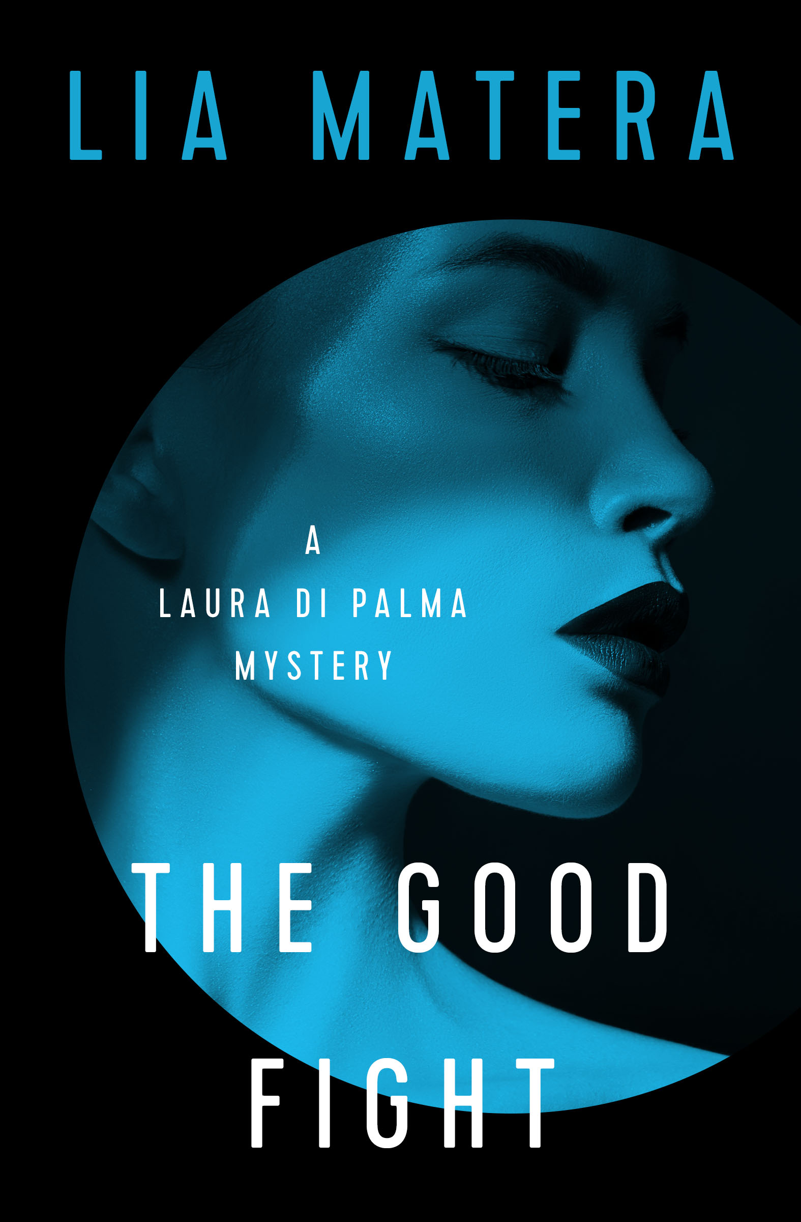 This image is the cover for the book Good Fight, The Laura Di Palma Mysteries
