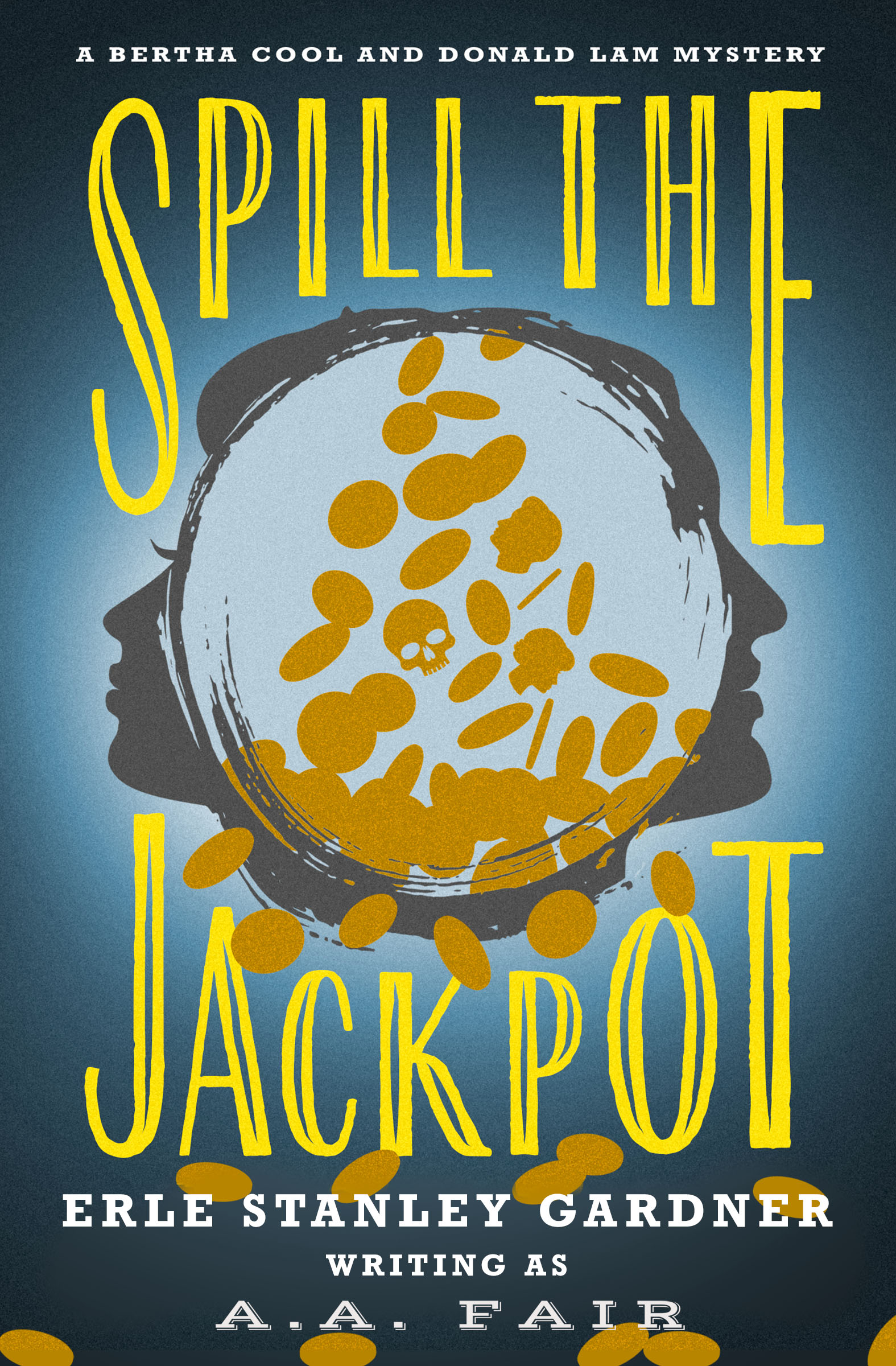 This image is the cover for the book Spill the Jackpot, The Bertha Cool and Donald Lam Mysteries