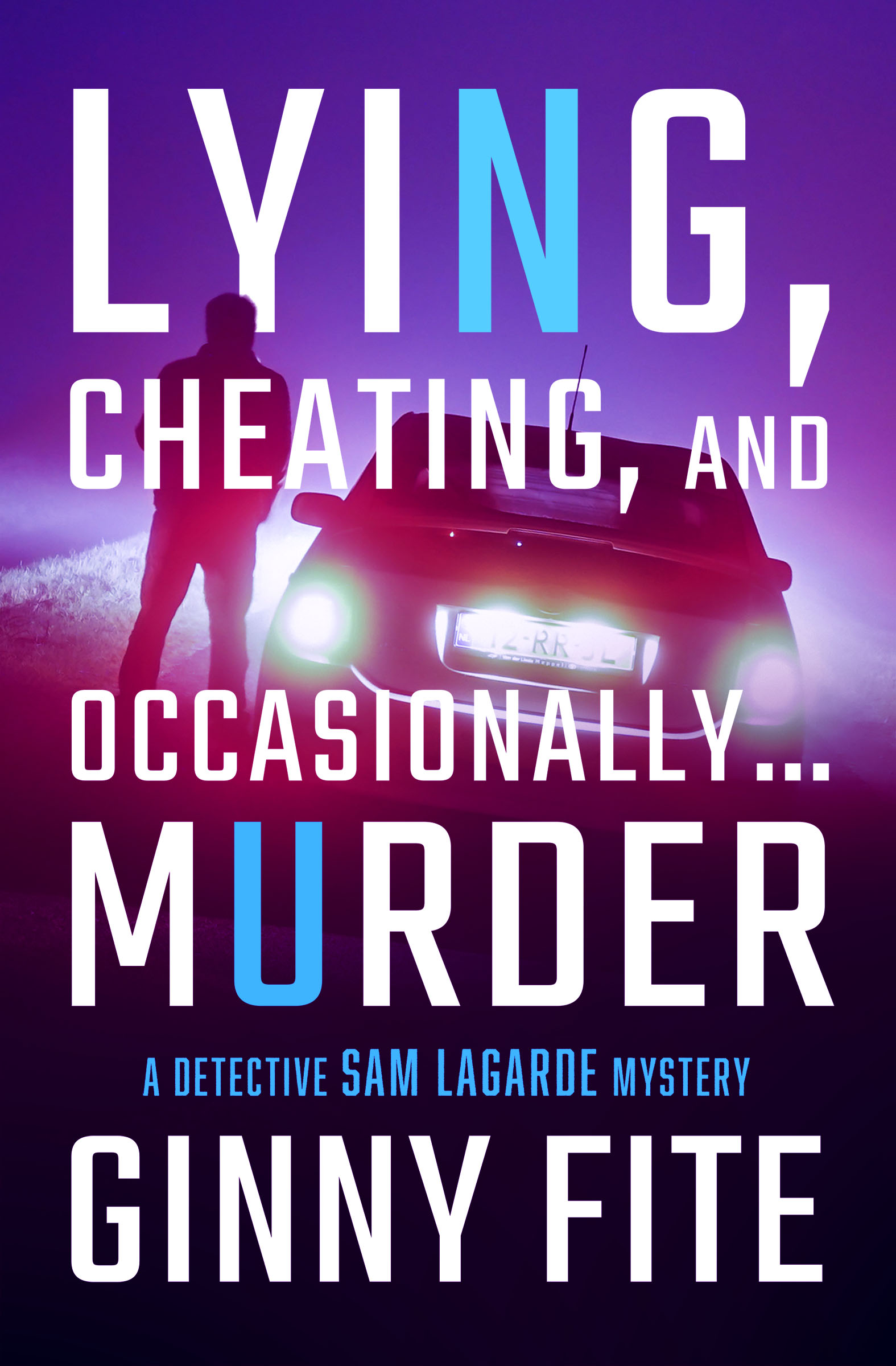 This image is the cover for the book Lying, Cheating, and Occasionally . . . Murder, The Detective Sam Lagarde Mysteries
