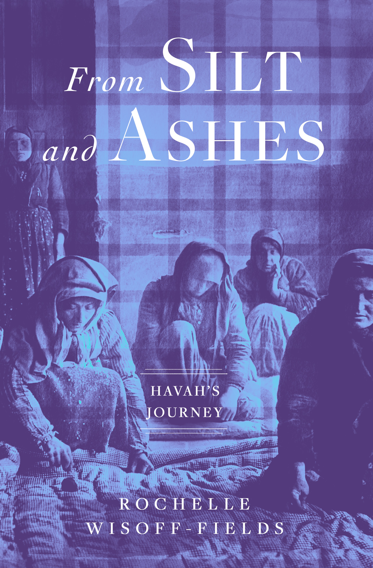 This image is the cover for the book From Silt and Ashes, Havah's Journey