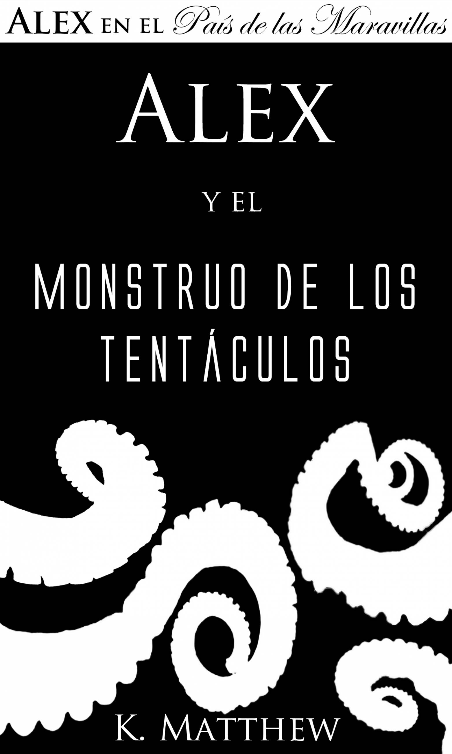 This image is the cover for the book Alex y el Monstruo de los Tentáculos