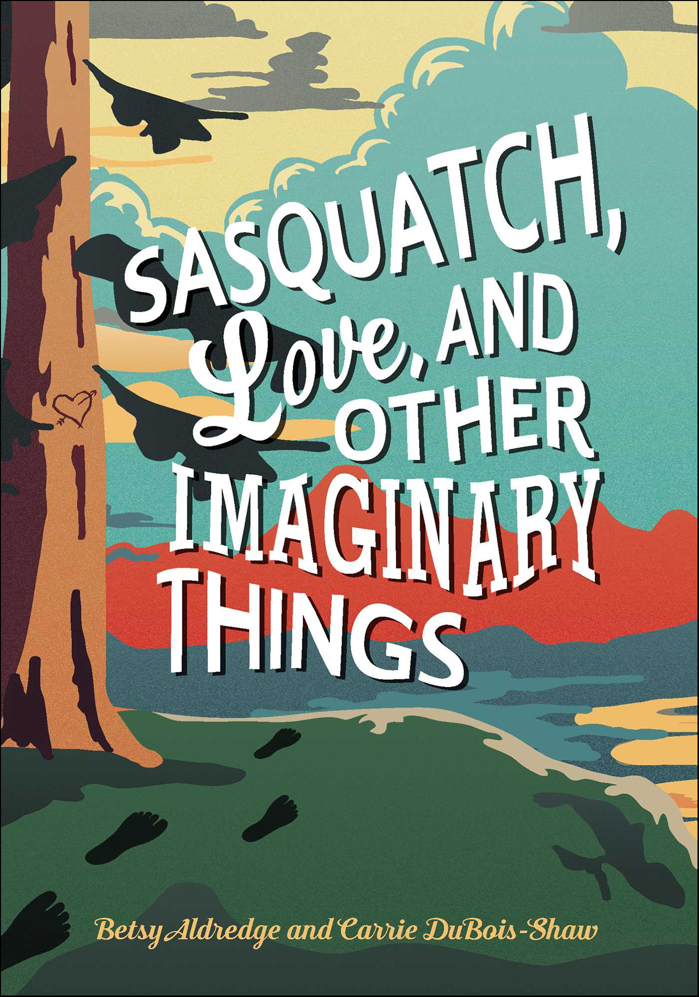 This image is the cover for the book Sasquatch, Love, and Other Imaginary Things