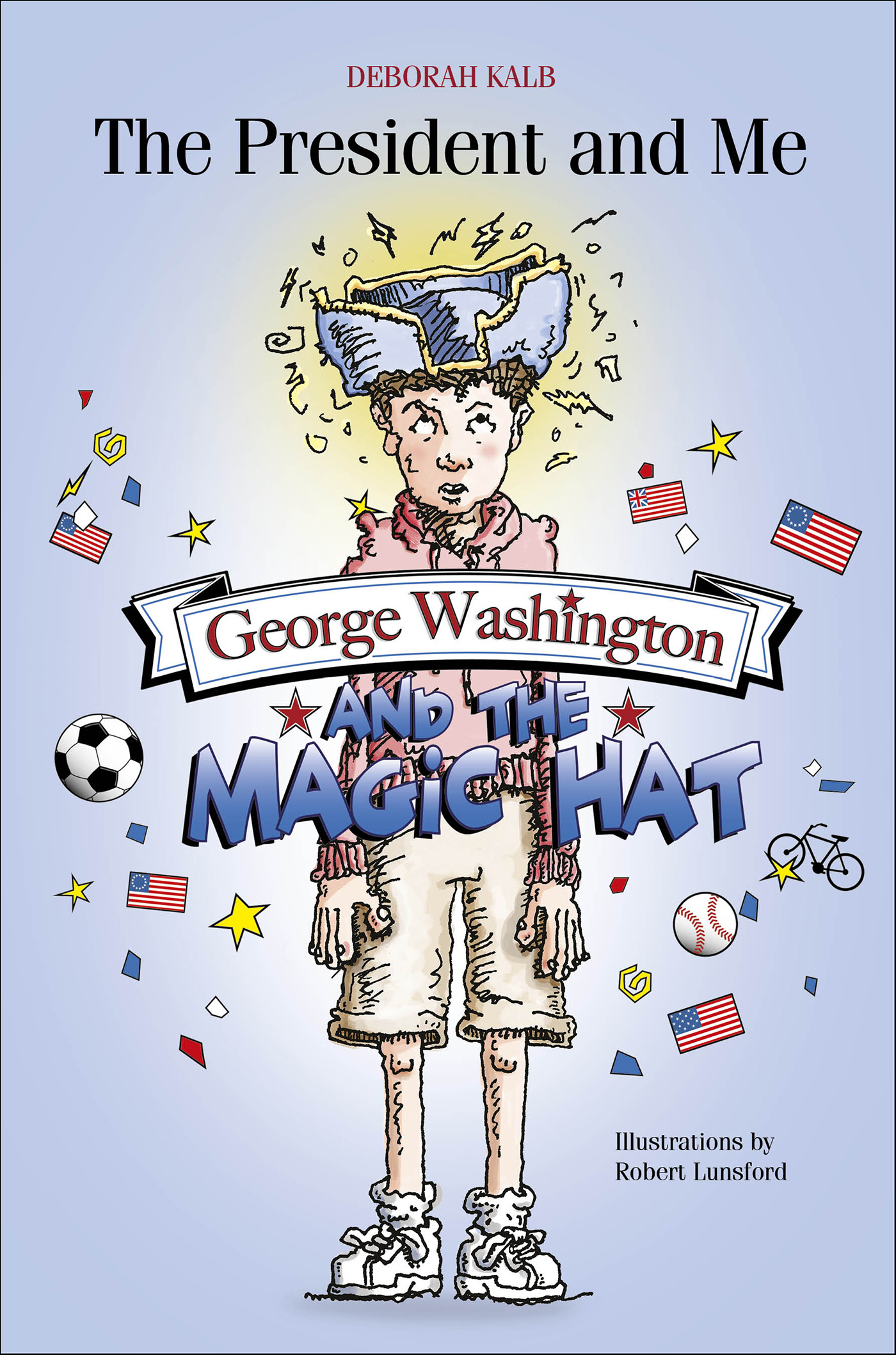 This image is the cover for the book George Washington and the Magic Hat, The President and Me