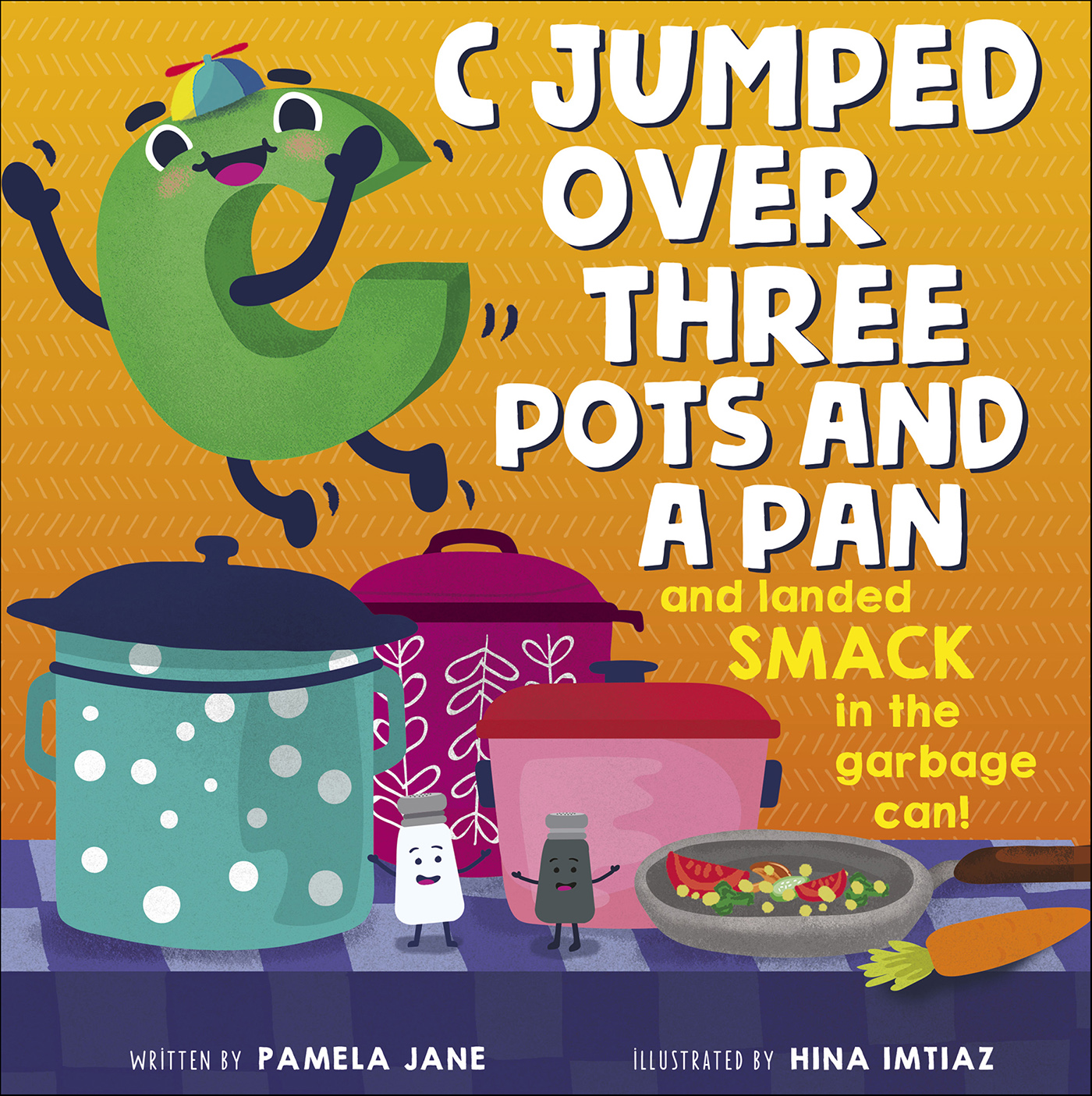 This image is the cover for the book C Jumped Over Three Pots and a Pan and Landed Smack in the Garbage Can