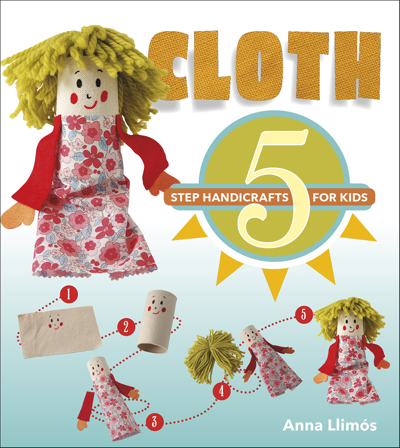 This image is the cover for the book Cloth, 5-Step Handicrafts for Kids