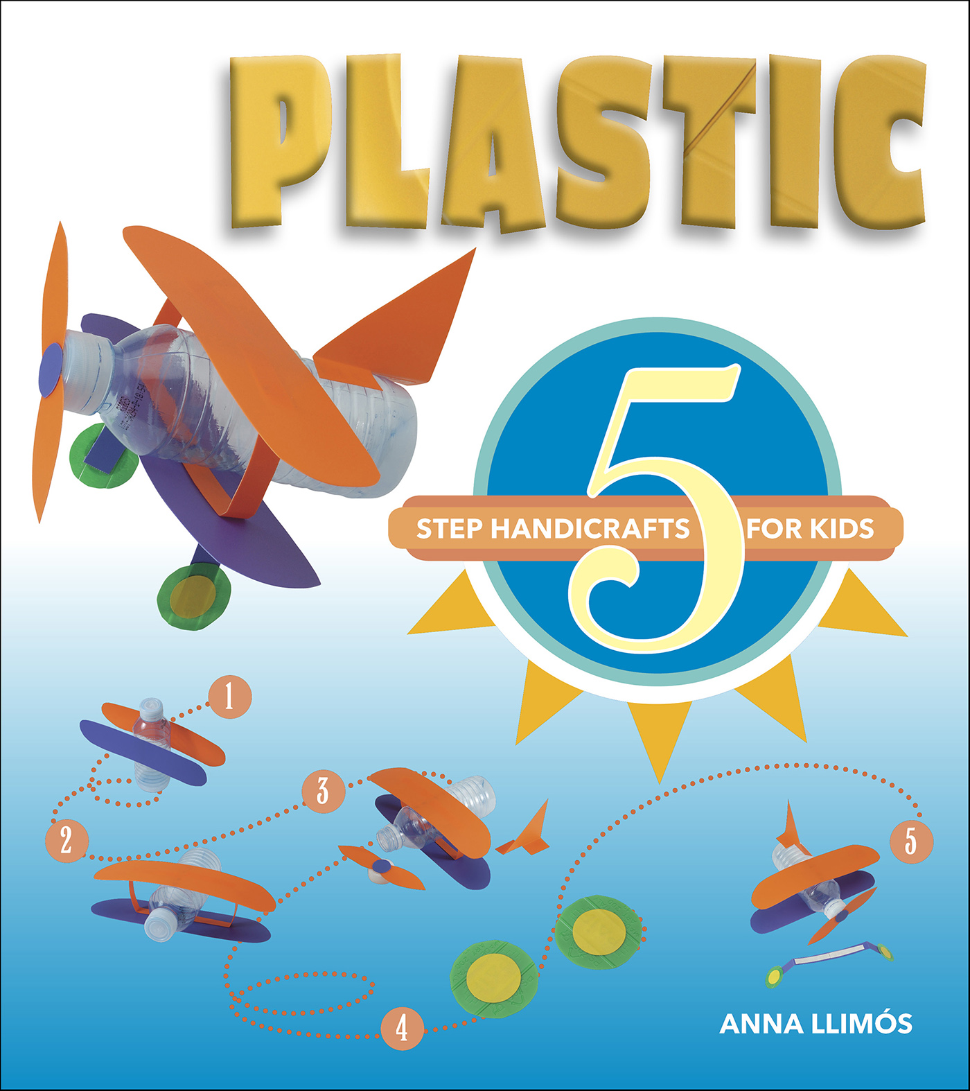 This image is the cover for the book Plastic, 5-Step Handicrafts for Kids