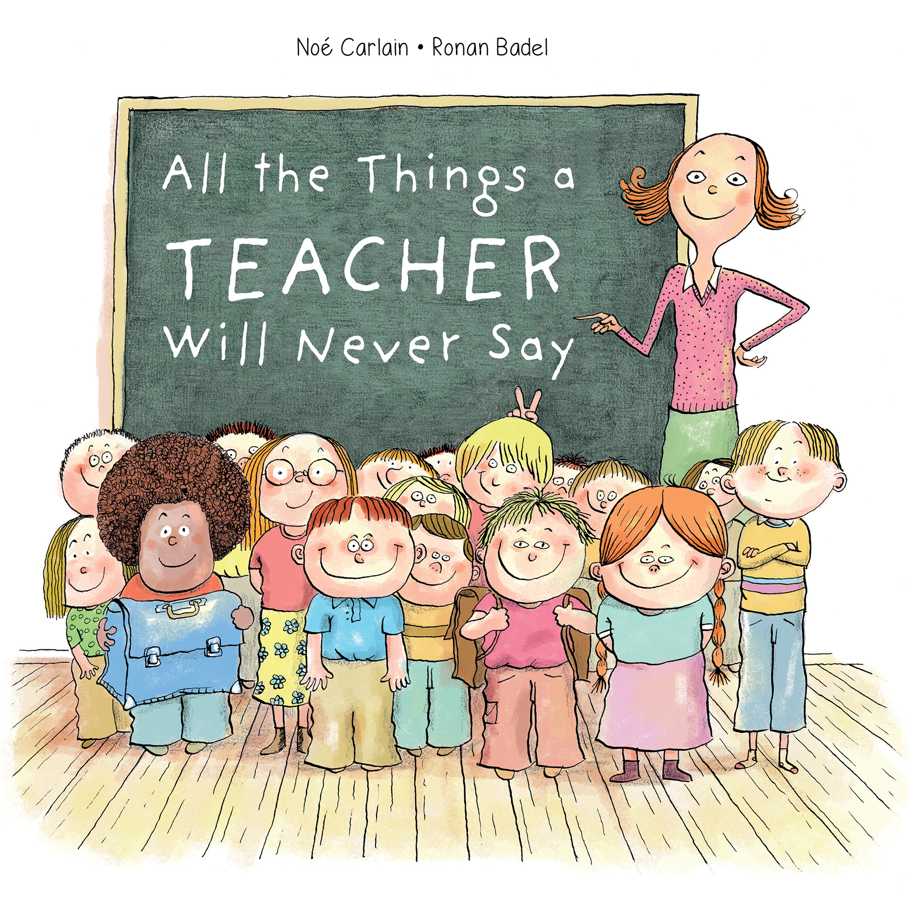 This image is the cover for the book All the Things a Teacher Will Never Say, All the Things