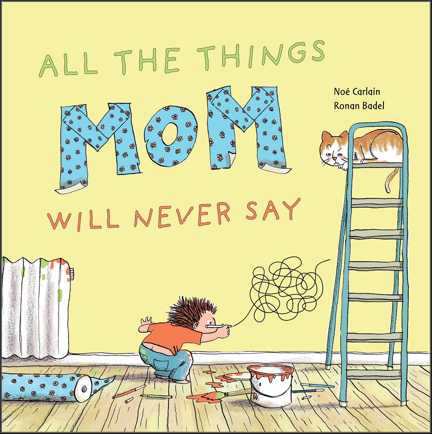 This image is the cover for the book All the Things Mom Will Never Say, All the Things
