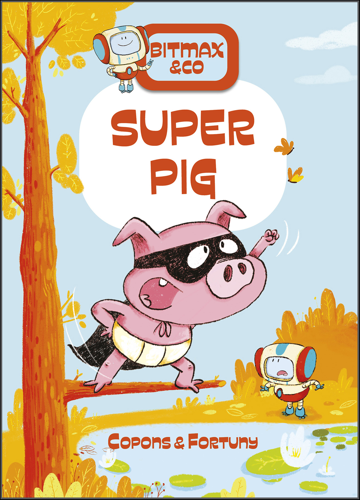 This image is the cover for the book Super Pig, Bitmax & Co