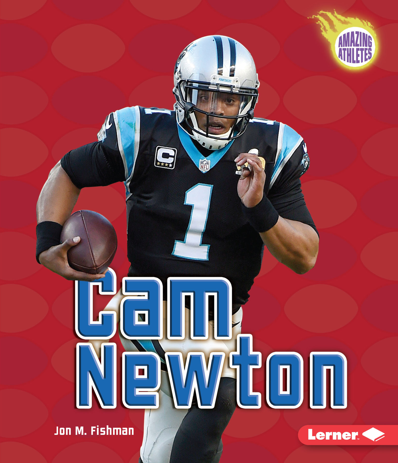 This image is the cover for the book Cam Newton, Amazing Athletes