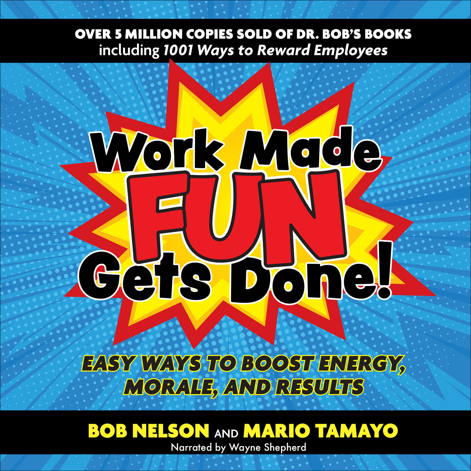 This image is the cover for the book Work Made Fun Gets Done!