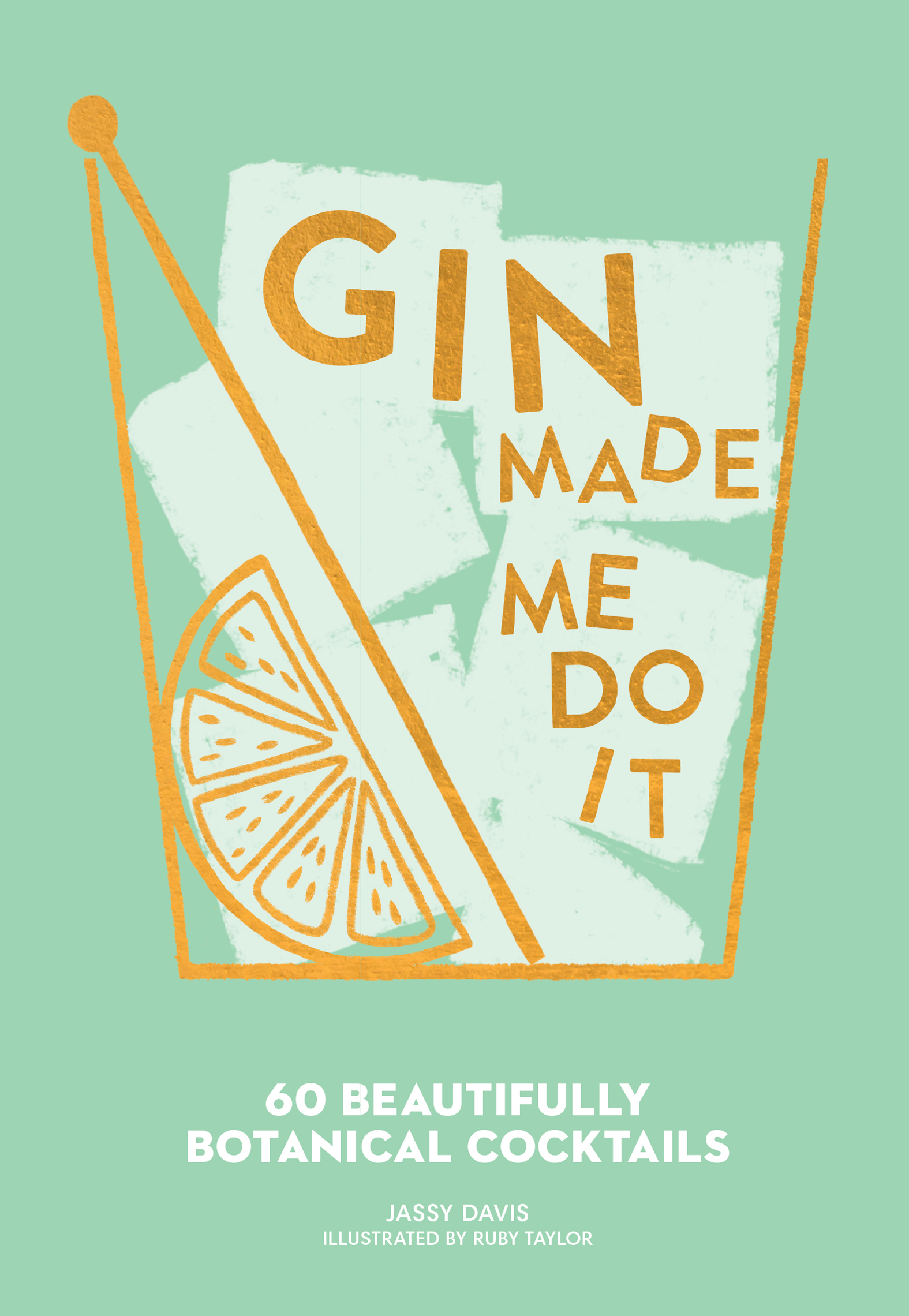 This image is the cover for the book Gin Made Me Do It