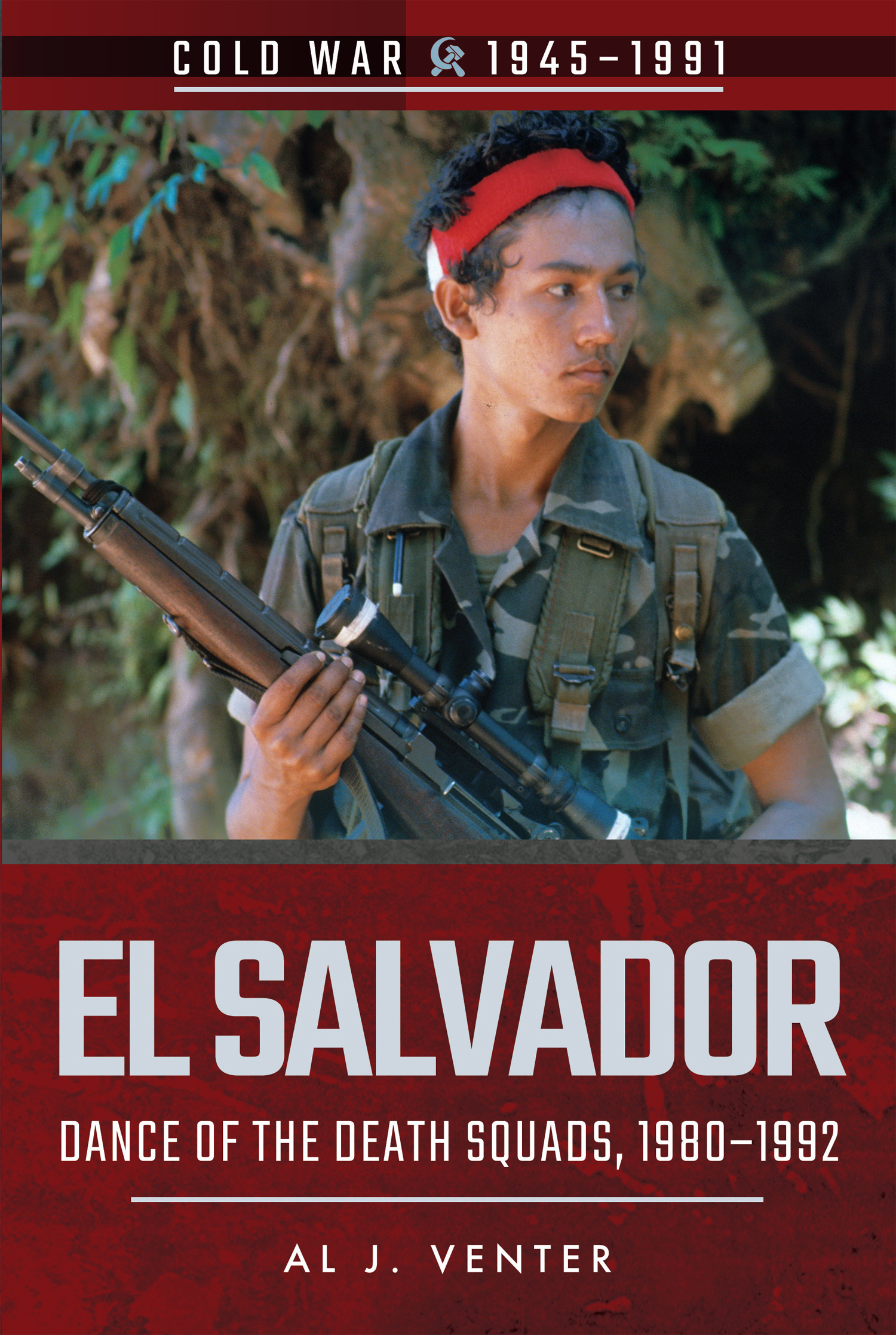This image is the cover for the book El Salvador, Cold War, 1945–1991