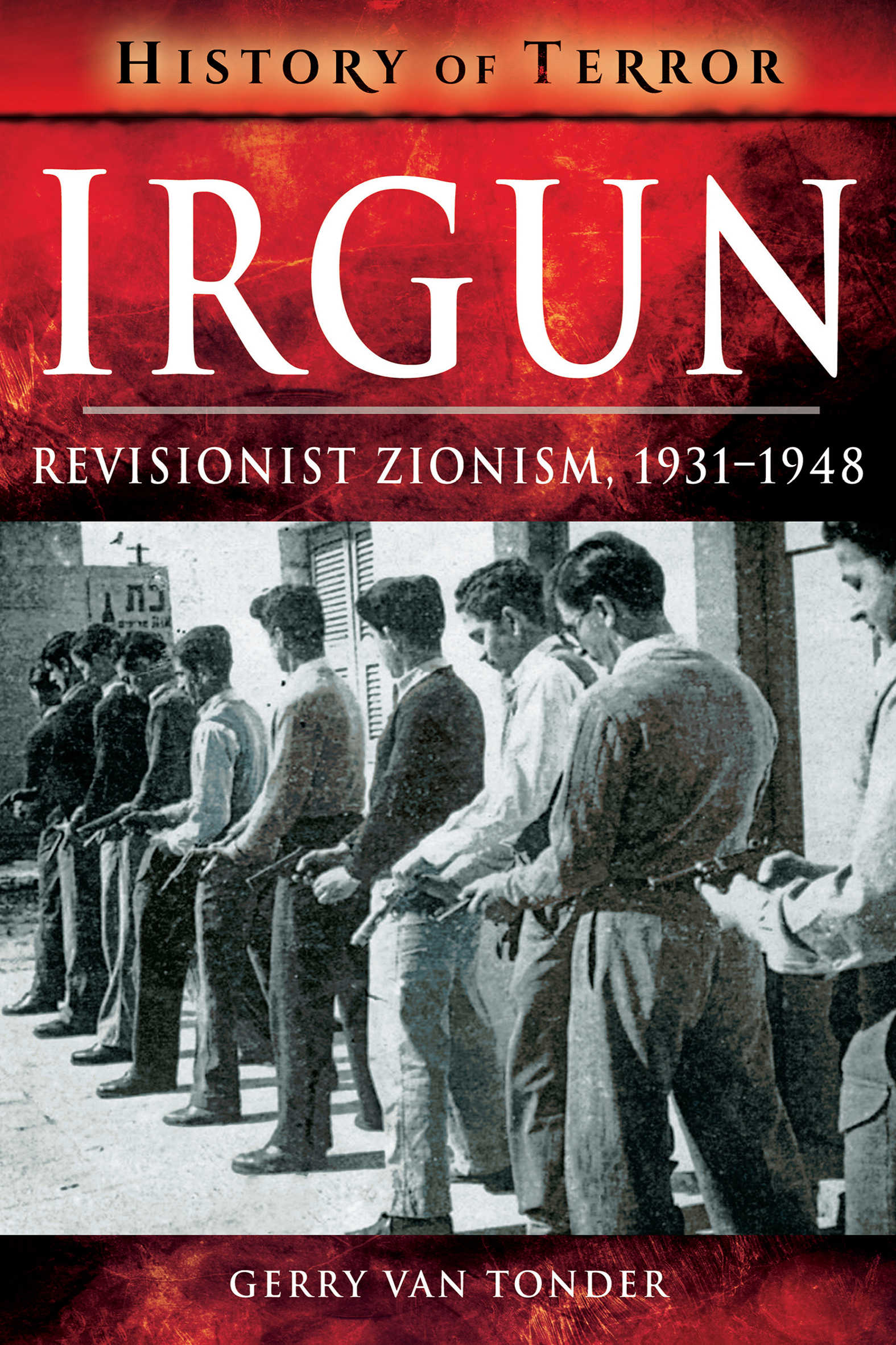 This image is the cover for the book Irgun, History of Terror