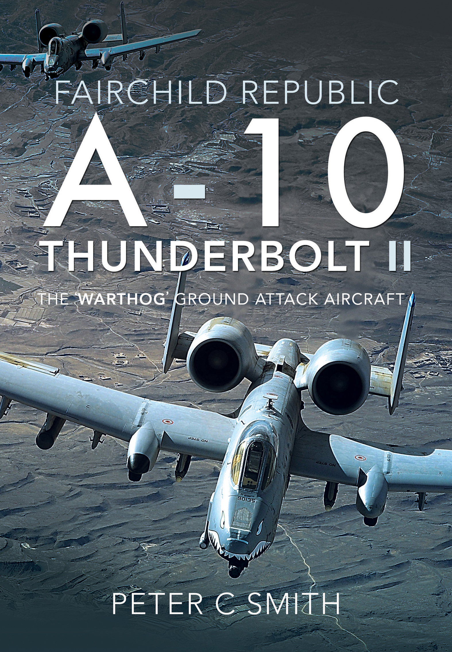 This image is the cover for the book Fairchild Republic A-10 Thunderbolt II