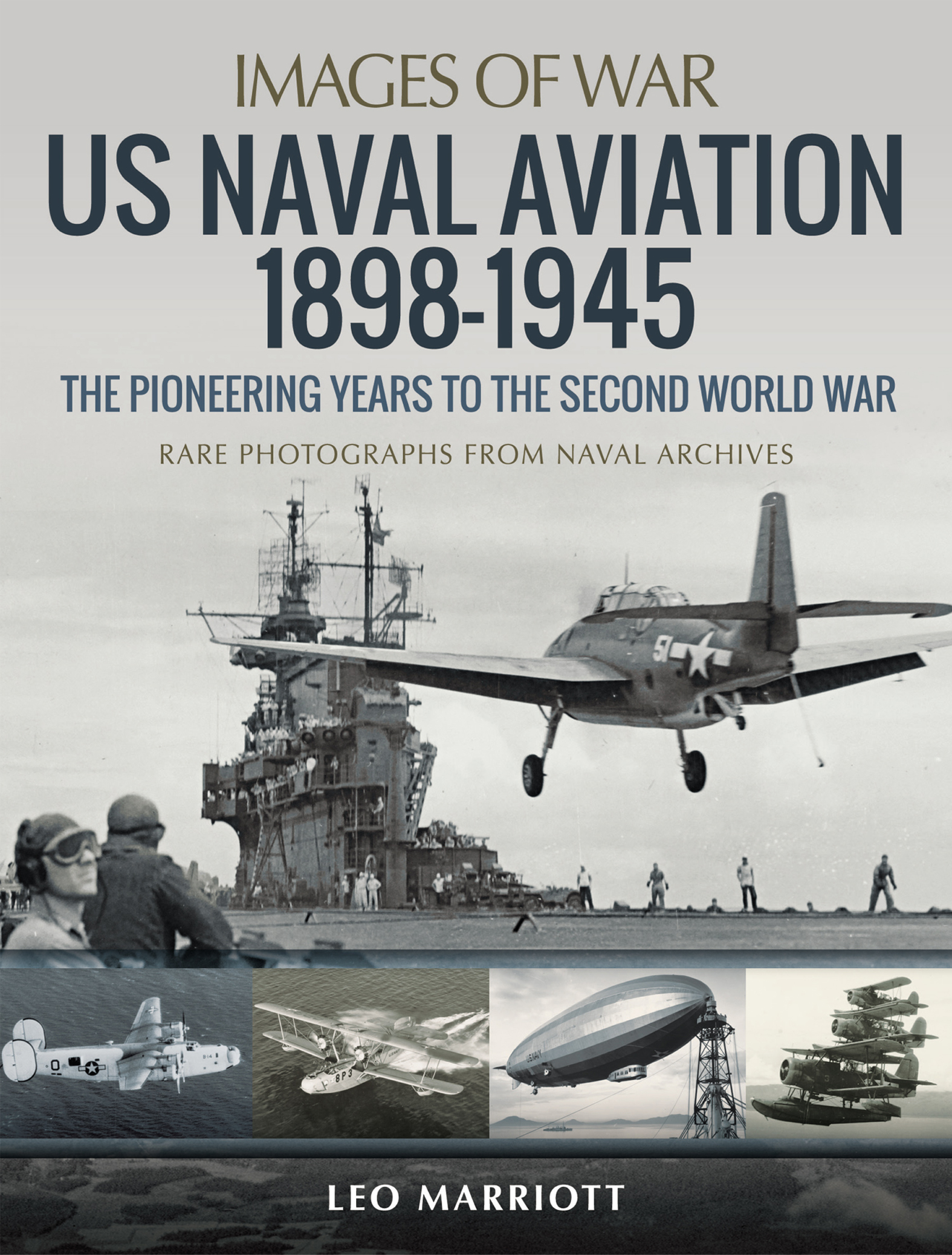 This image is the cover for the book US Naval Aviation, 1898–1945, Images of War