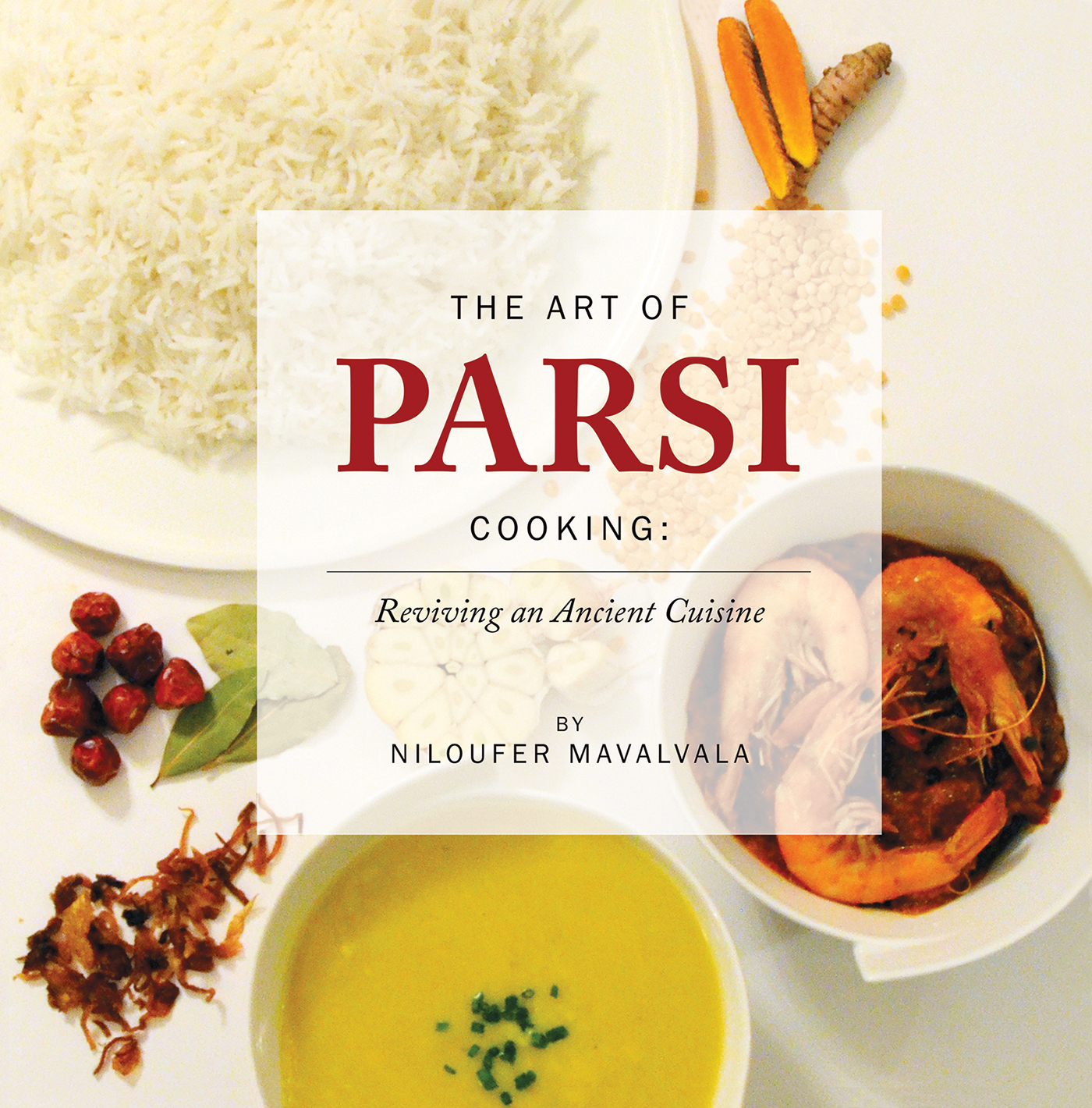 This image is the cover for the book The Art of Parsi Cooking: Reviving an Ancient Cuisine
