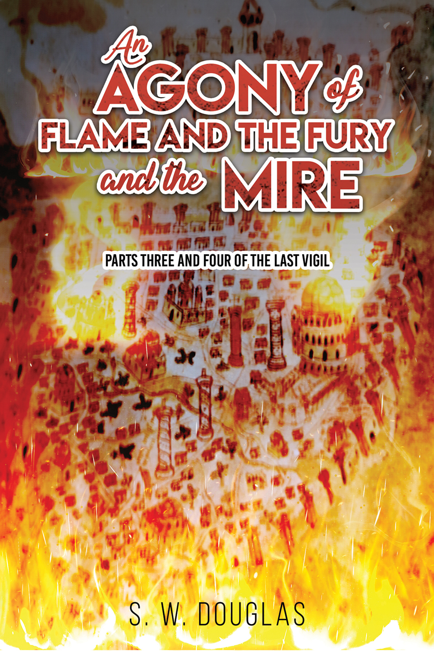 This image is the cover for the book An Agony of Flame and the Fury and the Mire
