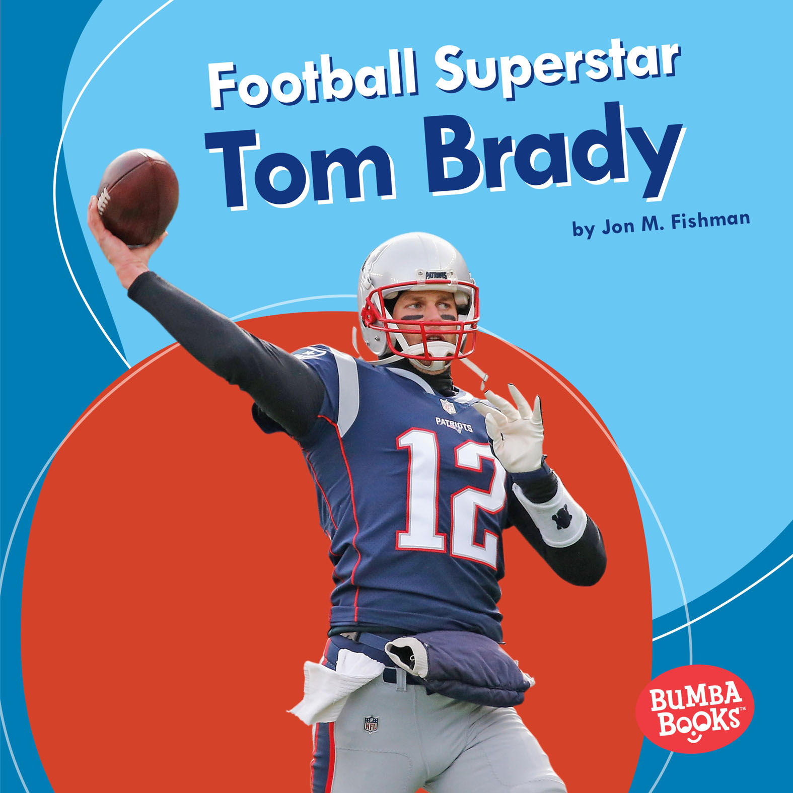This image is the cover for the book Football Superstar Tom Brady, Bumba Books—Sports Superstars