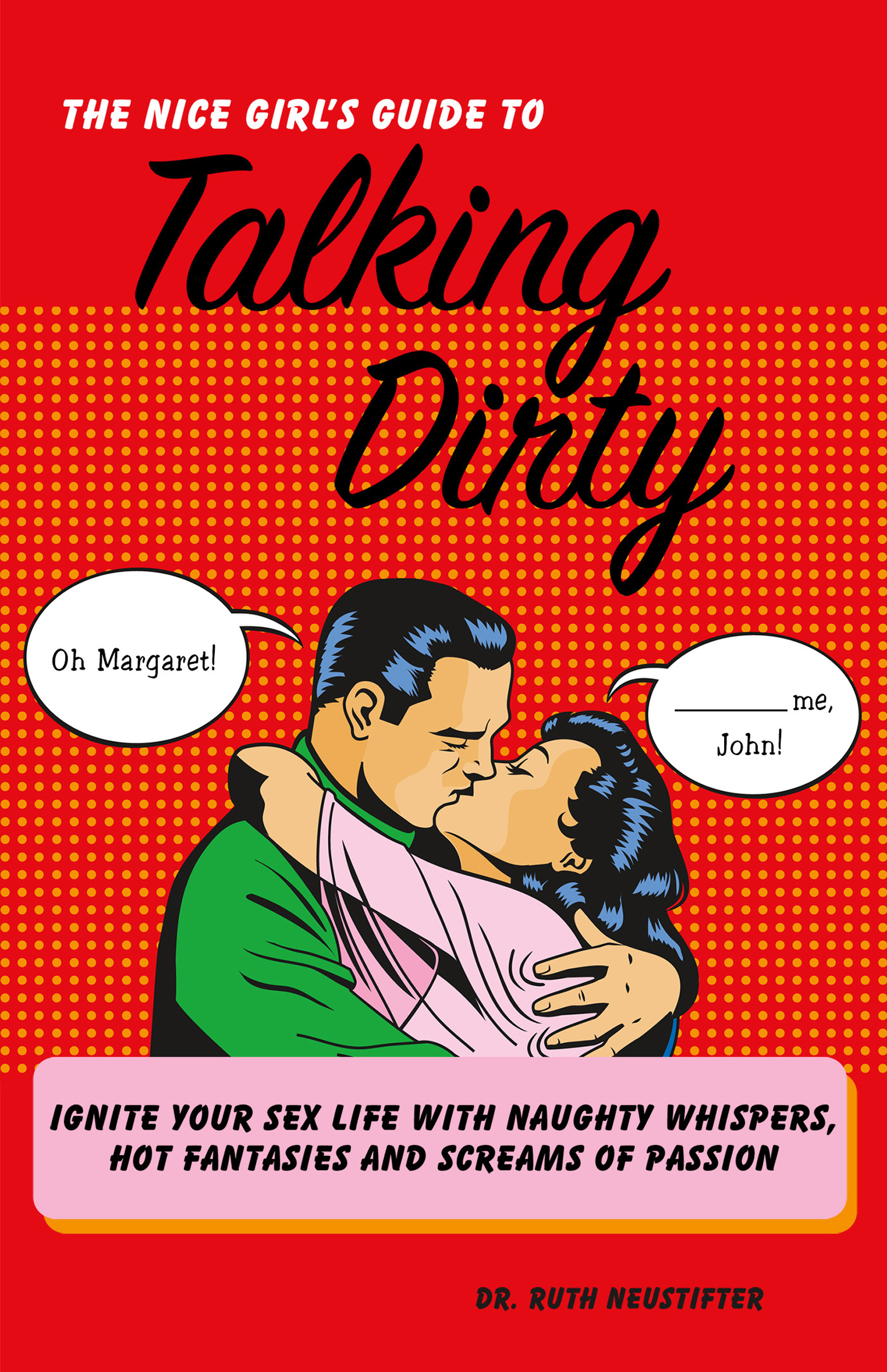 This image is the cover for the book Nice Girl's Guide to Talking Dirty