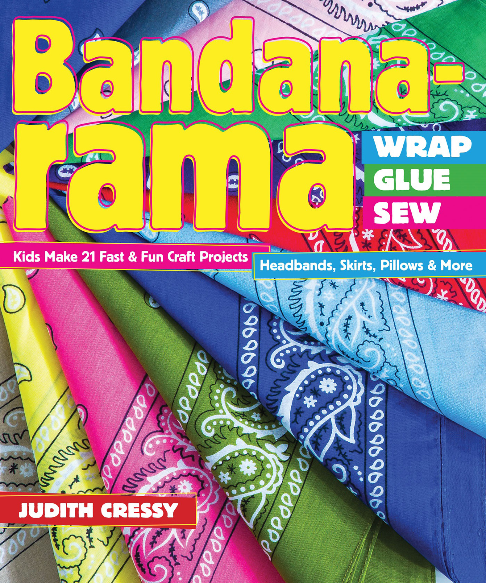 This image is the cover for the book Bandana-rama Wrap, Glue, Sew