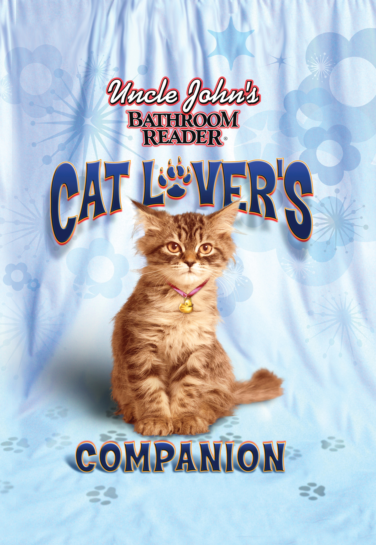 This image is the cover for the book Uncle John's Bathroom Reader Cat Lover's Companion, Uncle John's Bathroom Readers