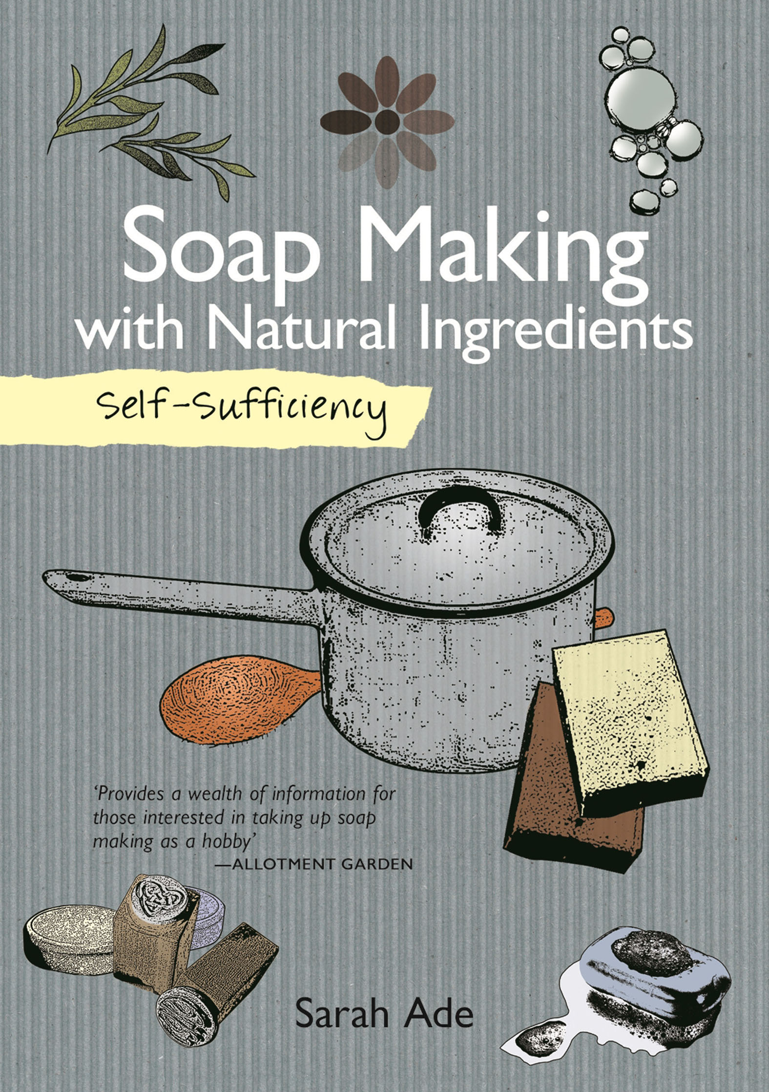 This image is the cover for the book Soap Making with Natural Ingredients