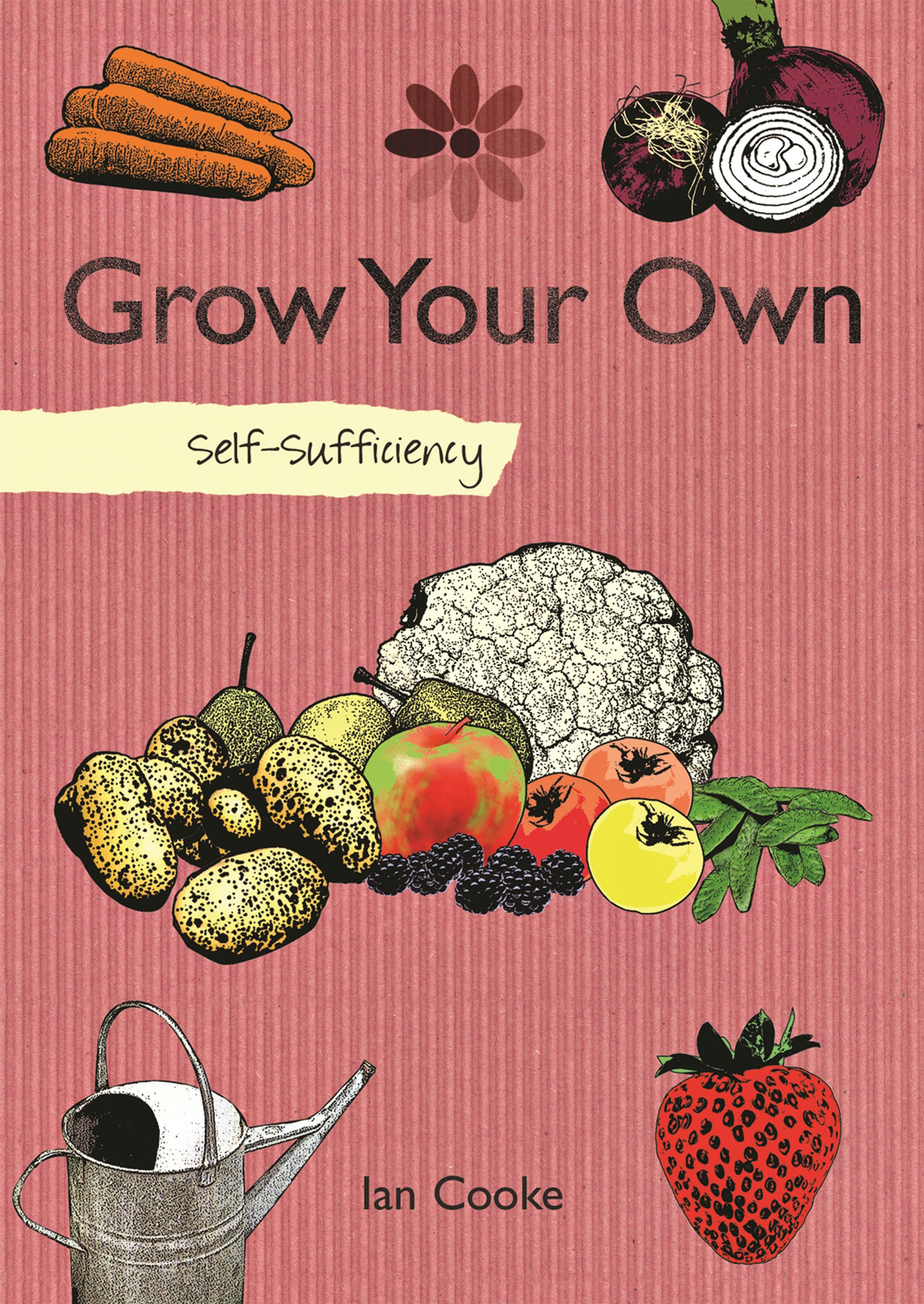 This image is the cover for the book Grow Your Own, Self-Sufficiency