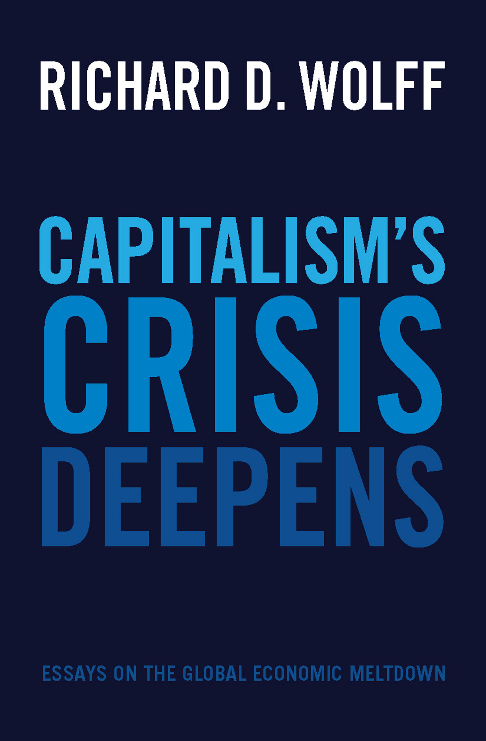 This image is the cover for the book Capitalism's Crisis Deepens