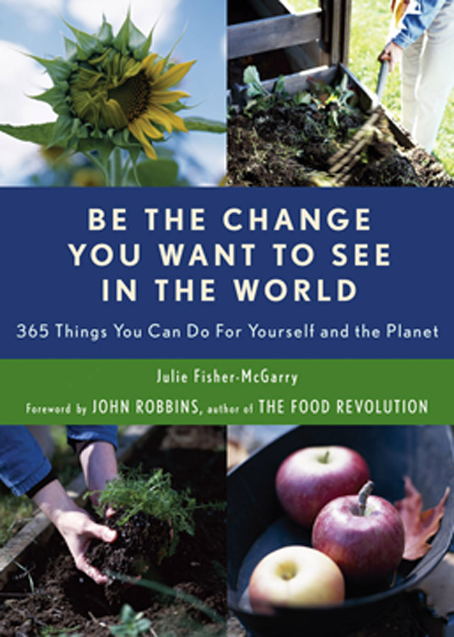 This image is the cover for the book Be the Change You Want to See in the World