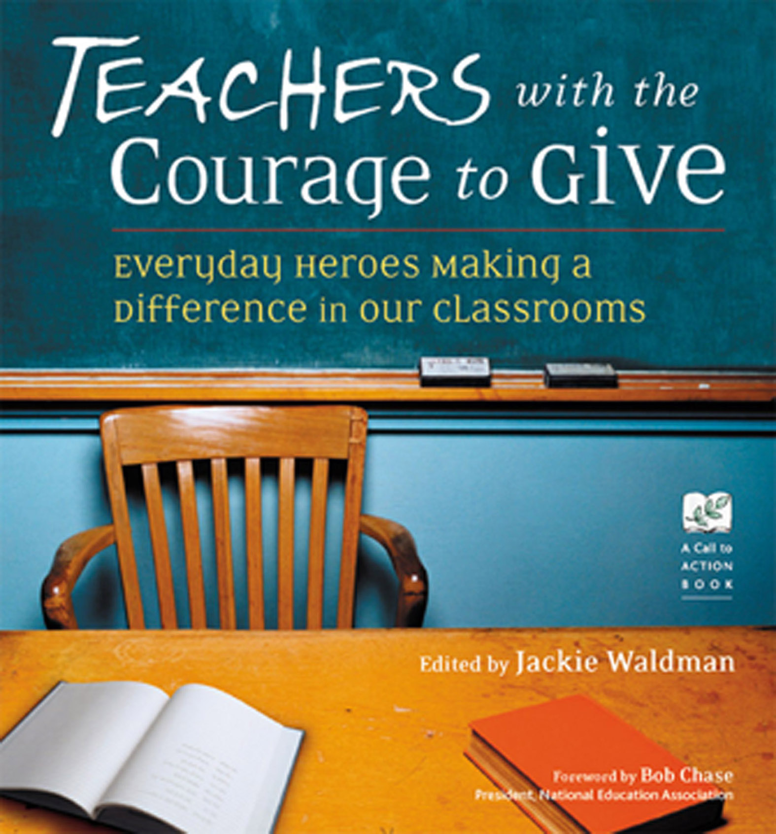 This image is the cover for the book Teachers with the Courage to Give, Call to Action Books