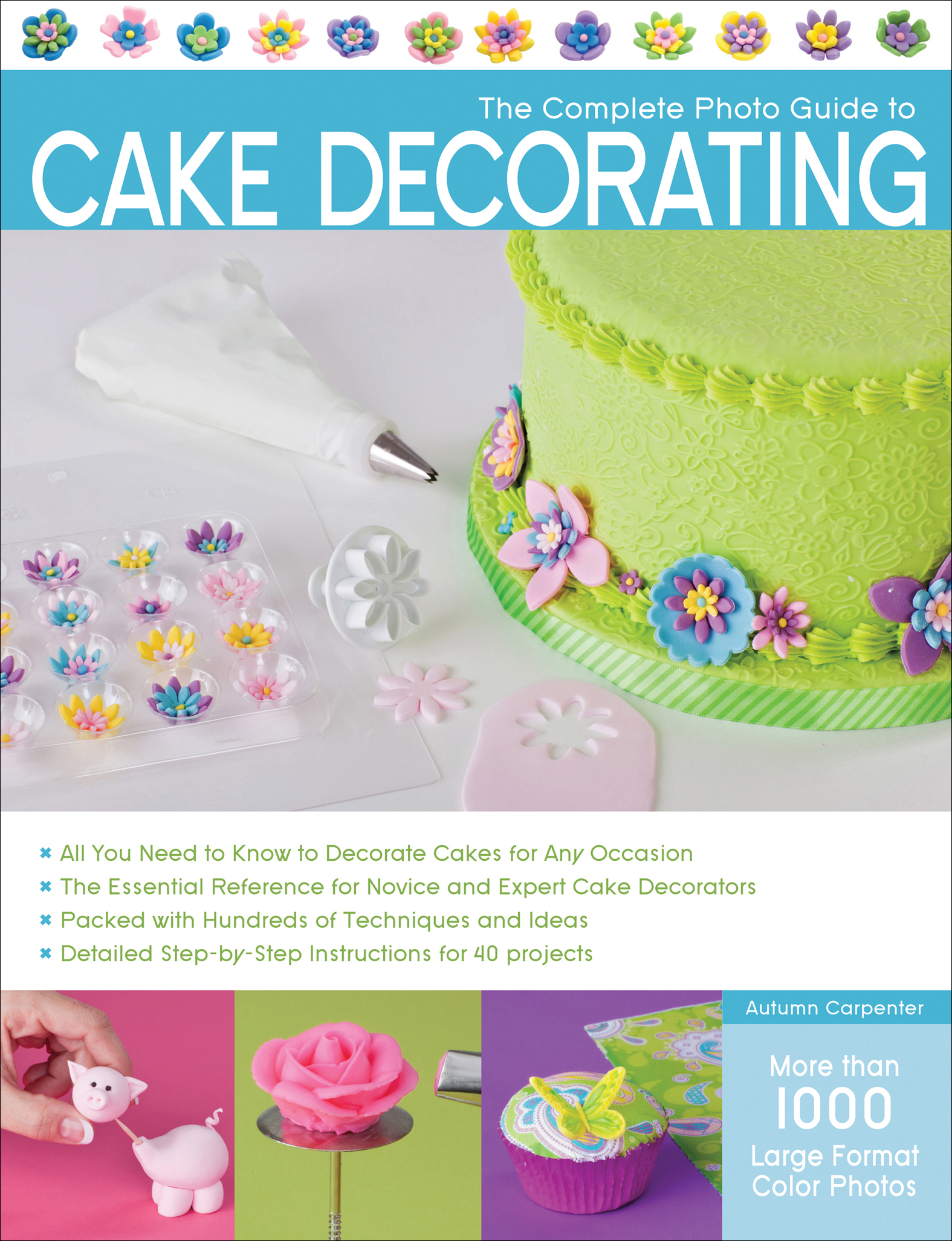 This image is the cover for the book Complete Photo Guide to Cake Decorating