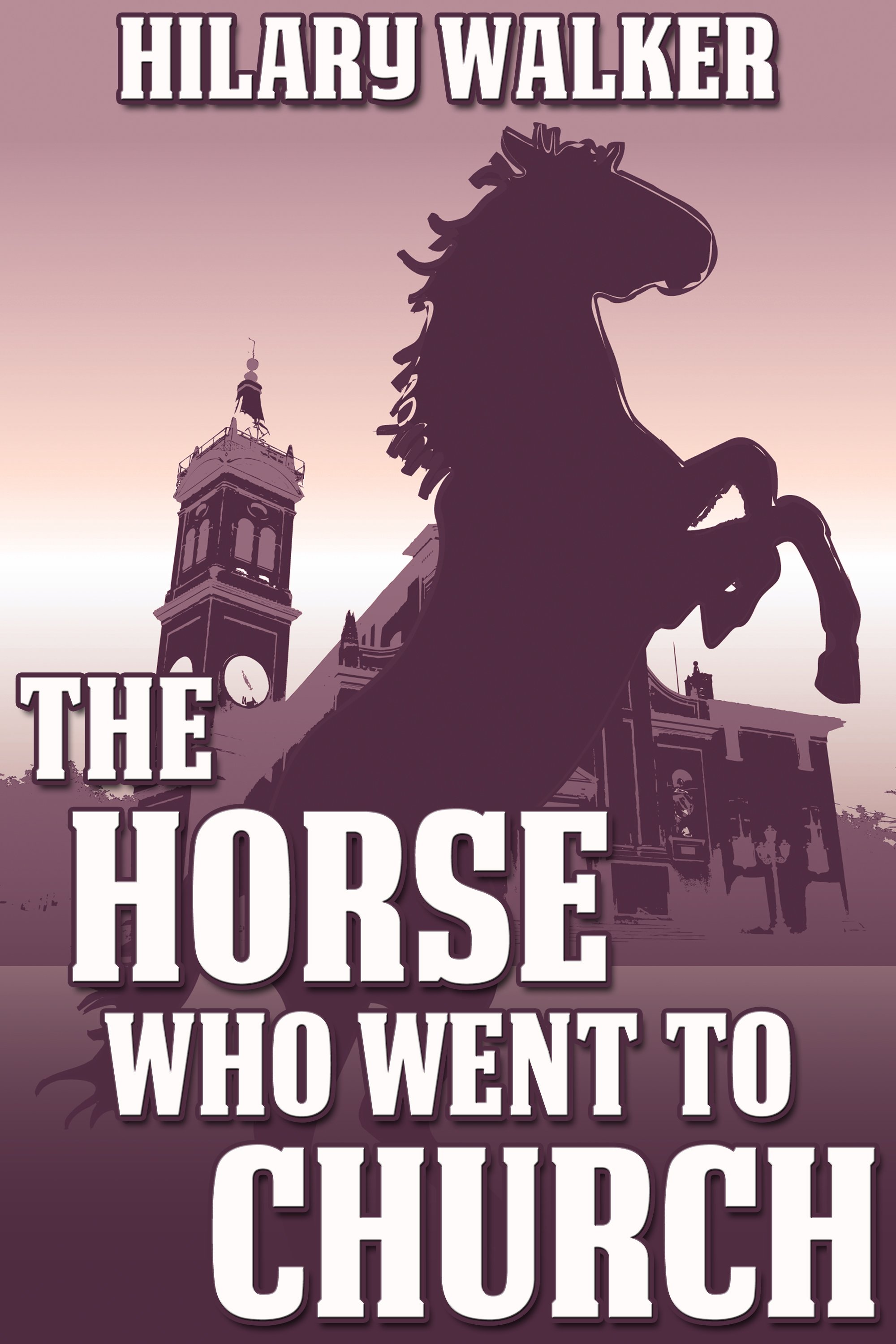 This image is the cover for the book The Horse Who Went to Church