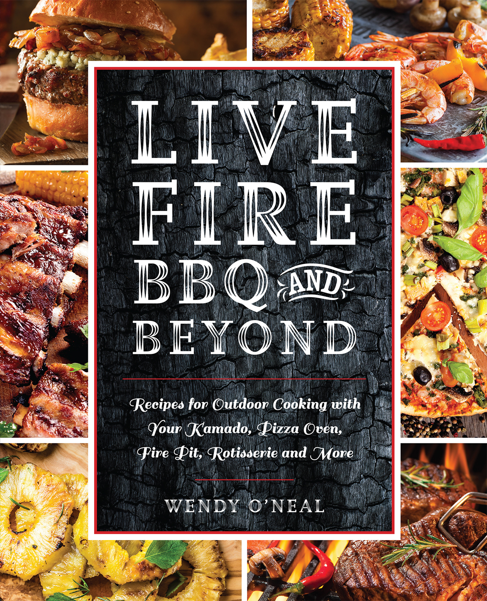 This image is the cover for the book Live Fire BBQ and Beyond
